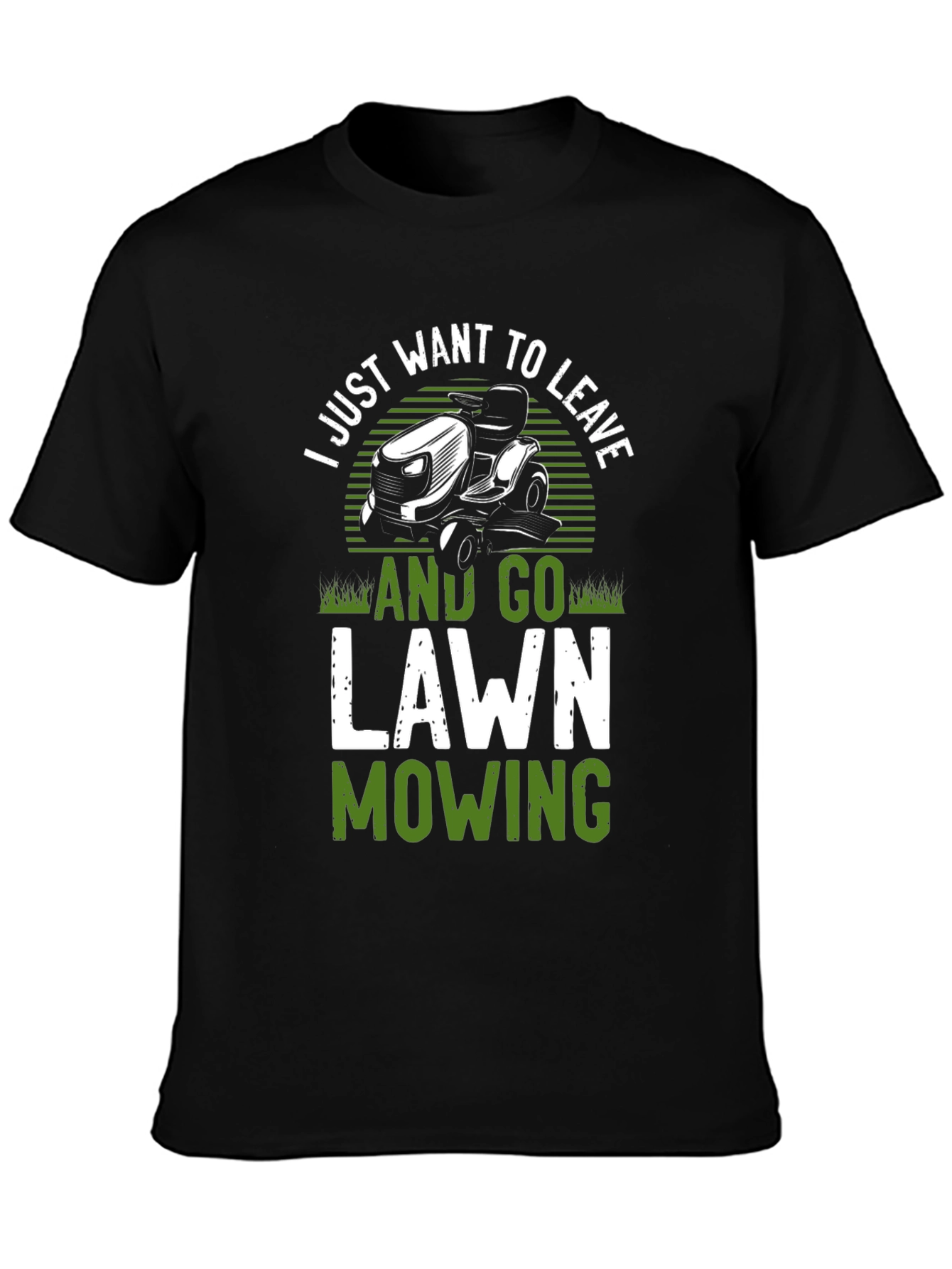 Lawn Mowing Graphic Tee - Just Want To Leave
