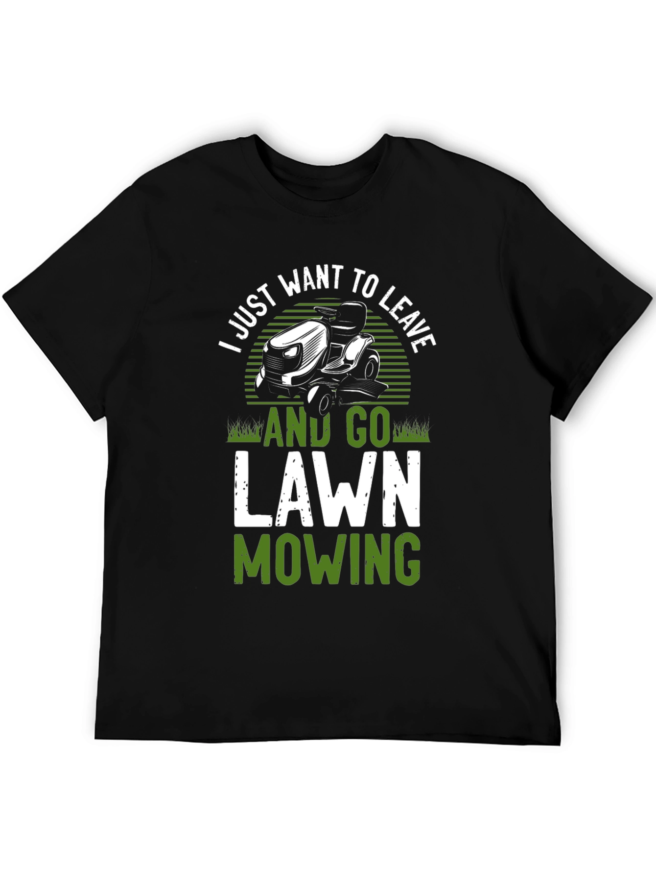 Lawn Mowing Graphic Tee - Just Want To Leave