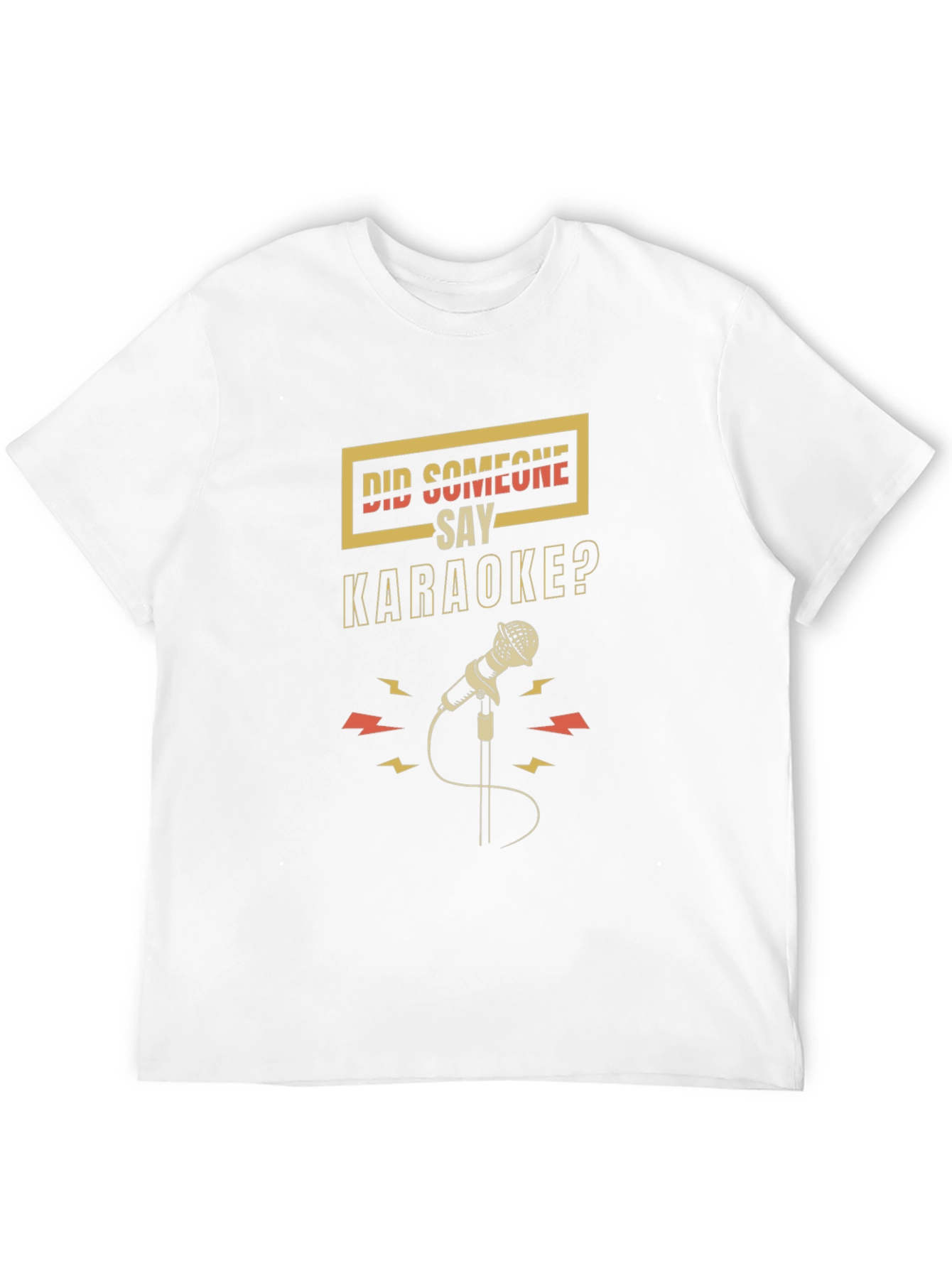 Karaoke T-Shirt - Did Someone Say Karaoke?