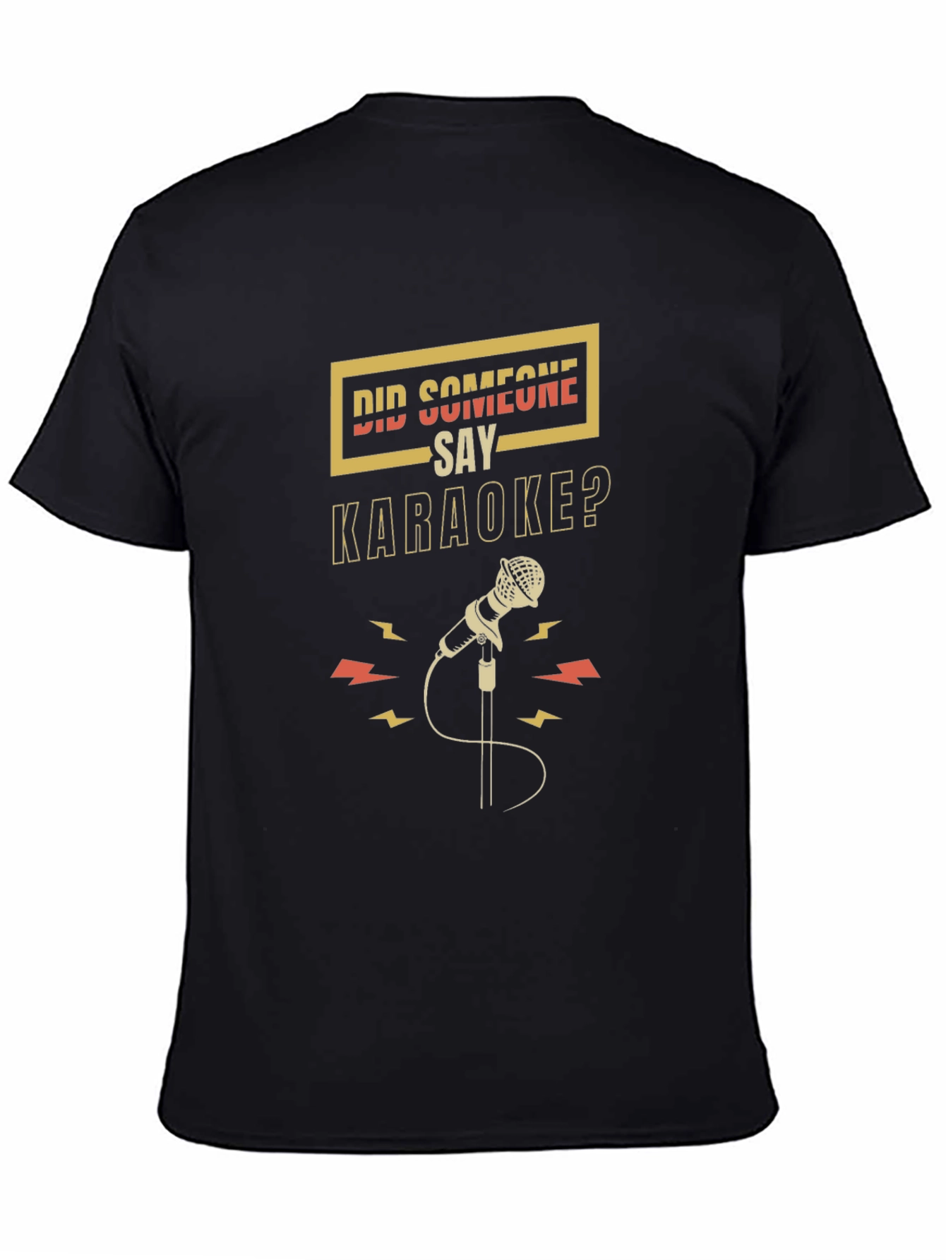 Karaoke T-Shirt - Did Someone Say Karaoke?