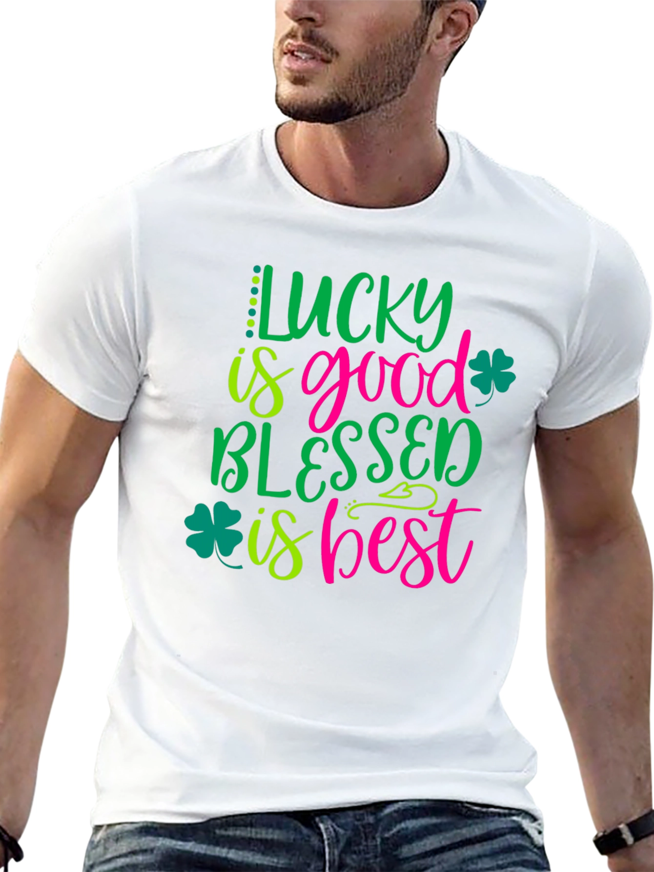 Lucky is Good Blessed is Best Shamrock T-Shirt