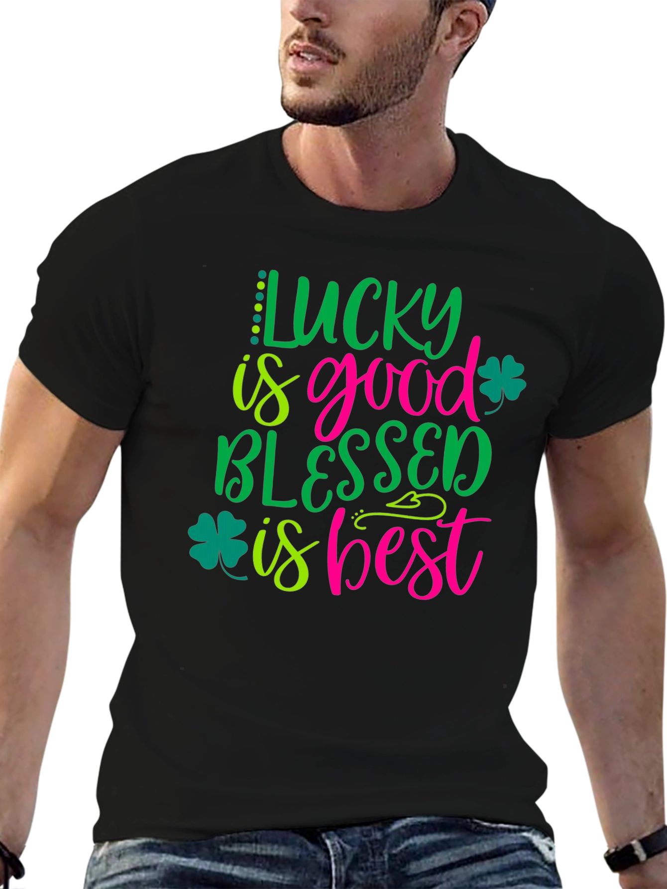 Lucky is Good Blessed is Best Shamrock T-Shirt