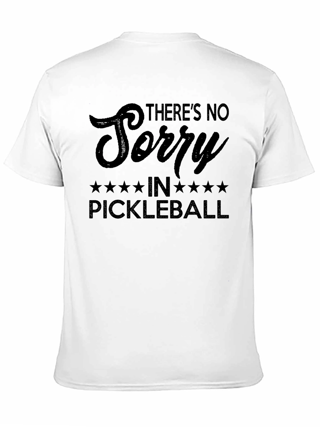 Theres No Sorry In Pickleball T-Shirt