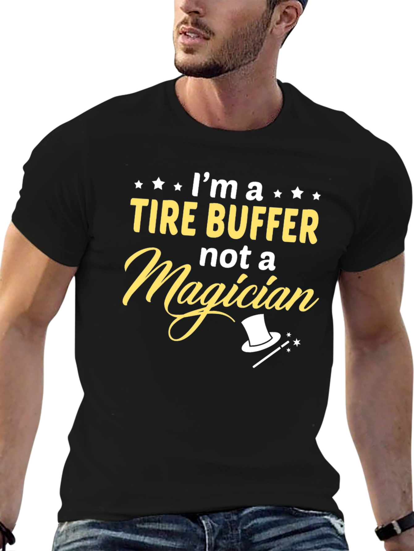 Tire Buffer Not Magician - Funny Graphic Tee