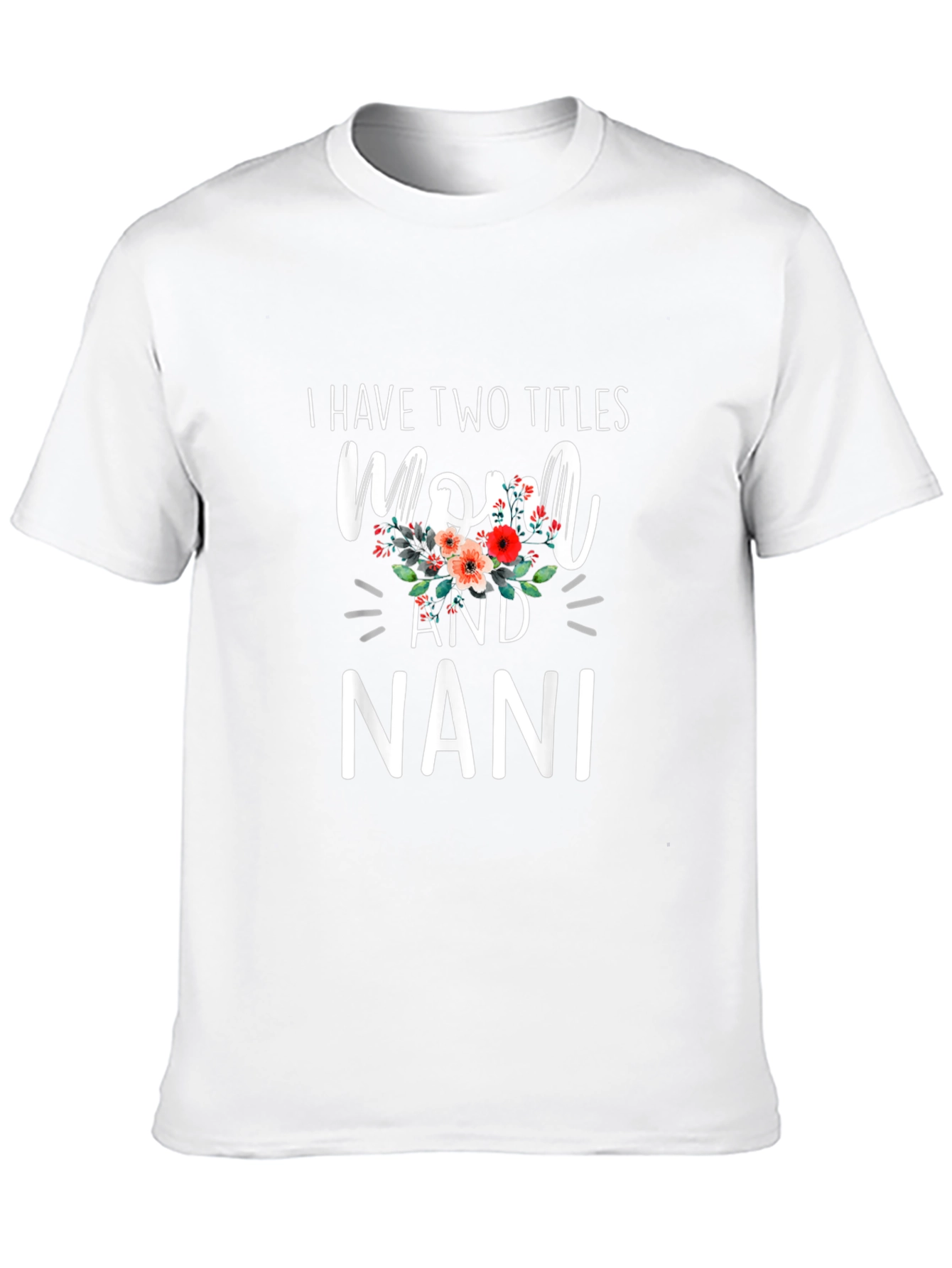 Mom and Nani T-Shirt - Two Titles Tee