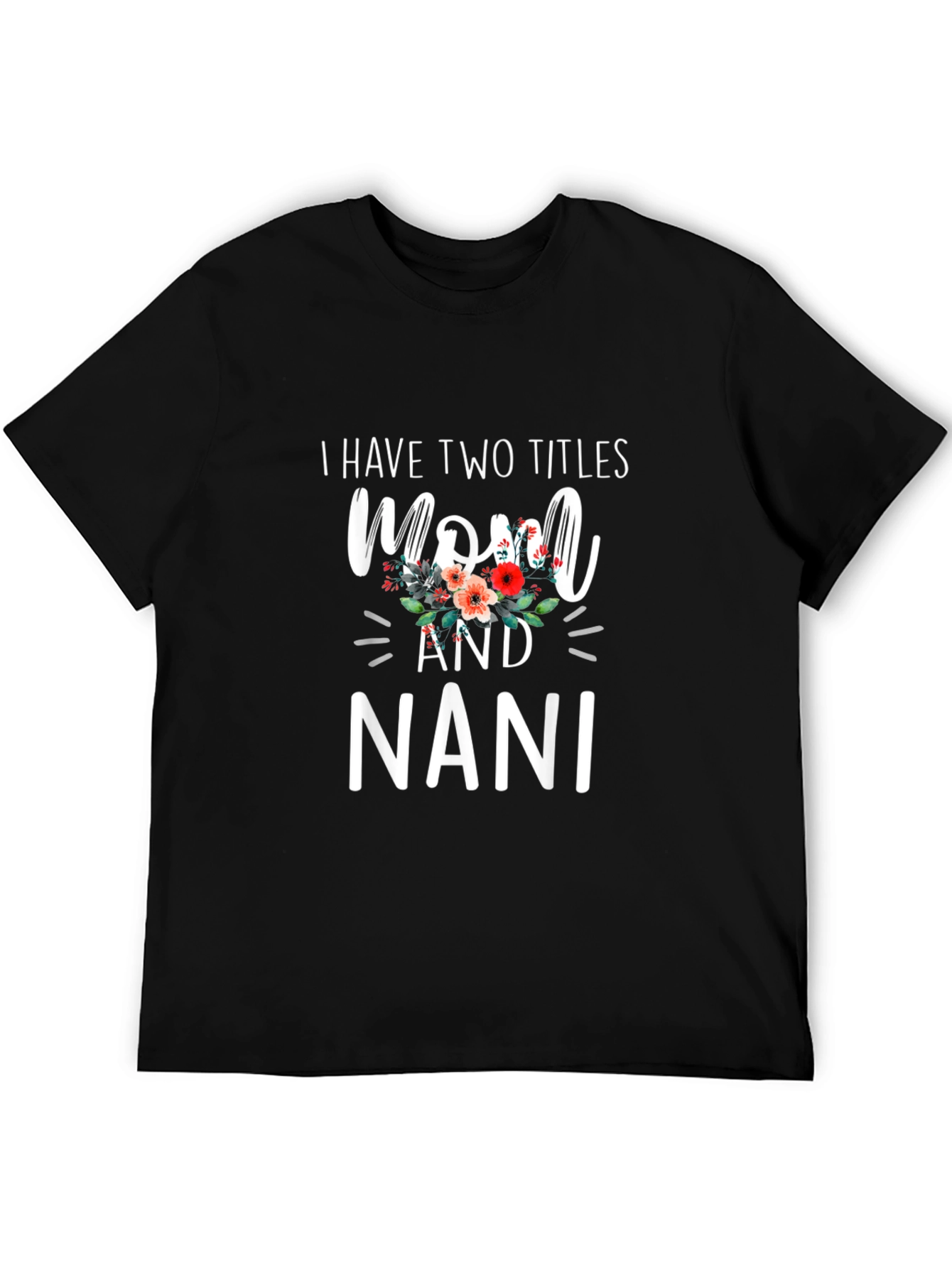 Mom and Nani T-Shirt - Two Titles Tee