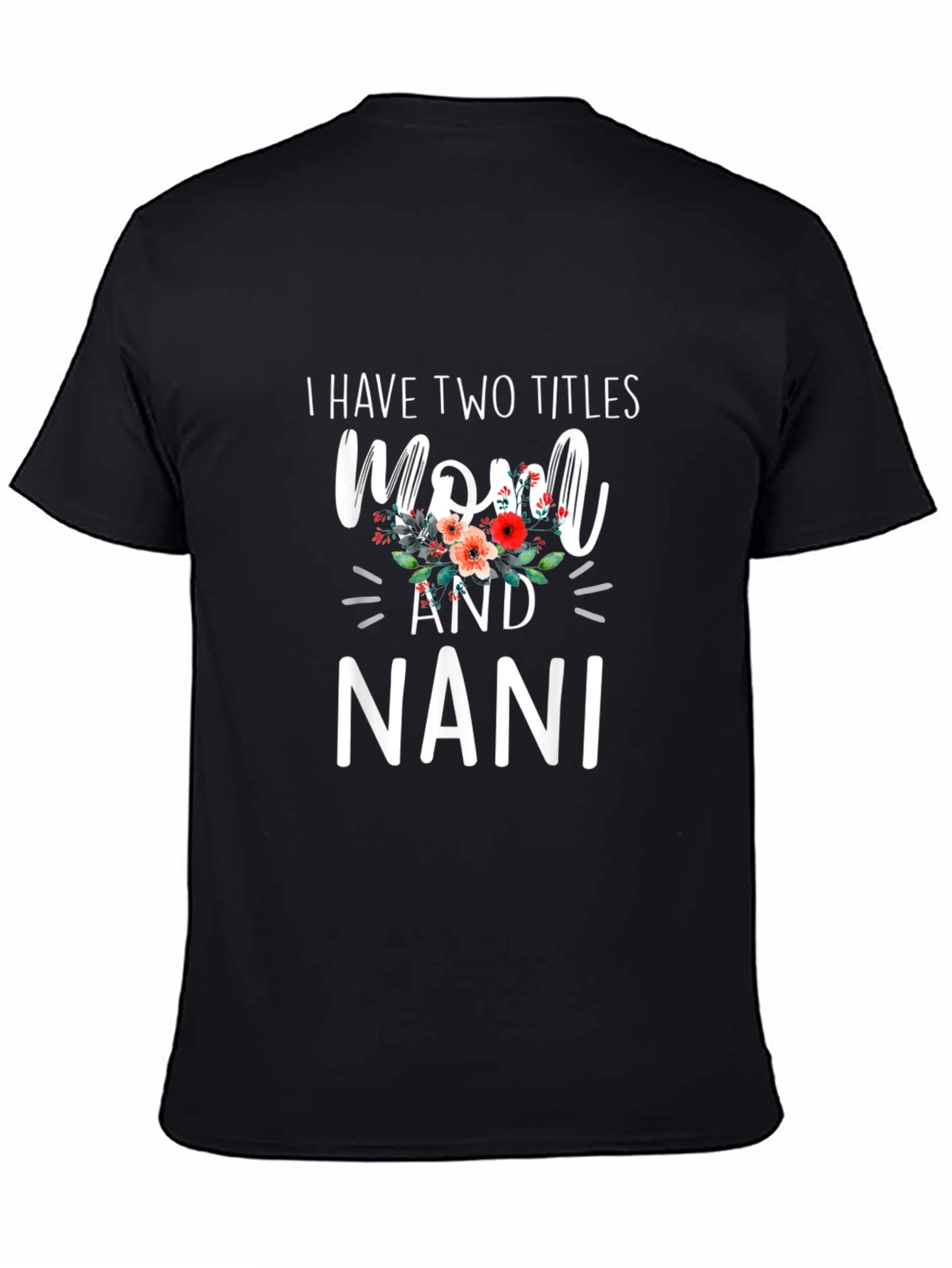 Mom and Nani T-Shirt - Two Titles Tee