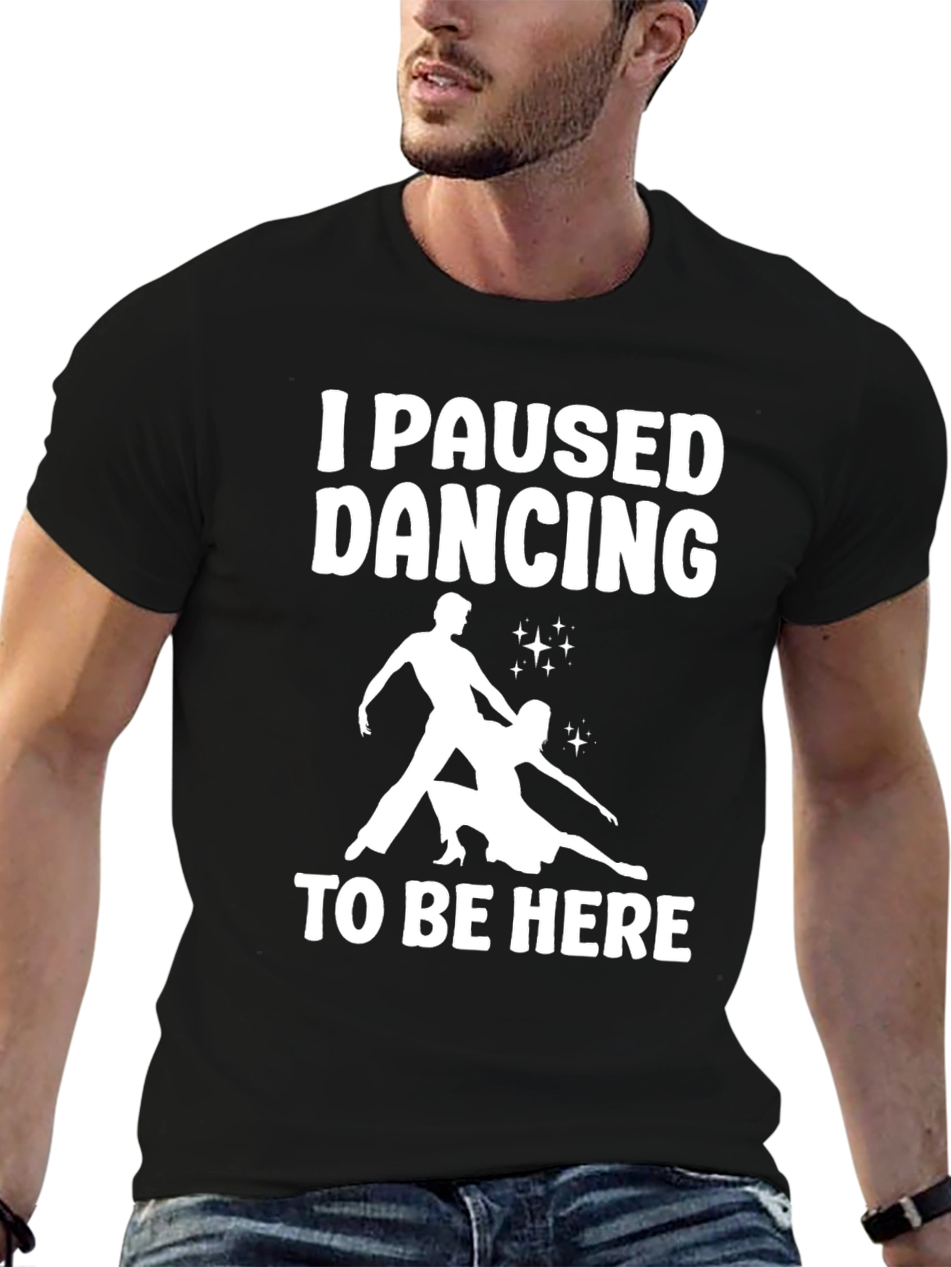 I Paused Dancing T-Shirt - Funny Dancer Tee