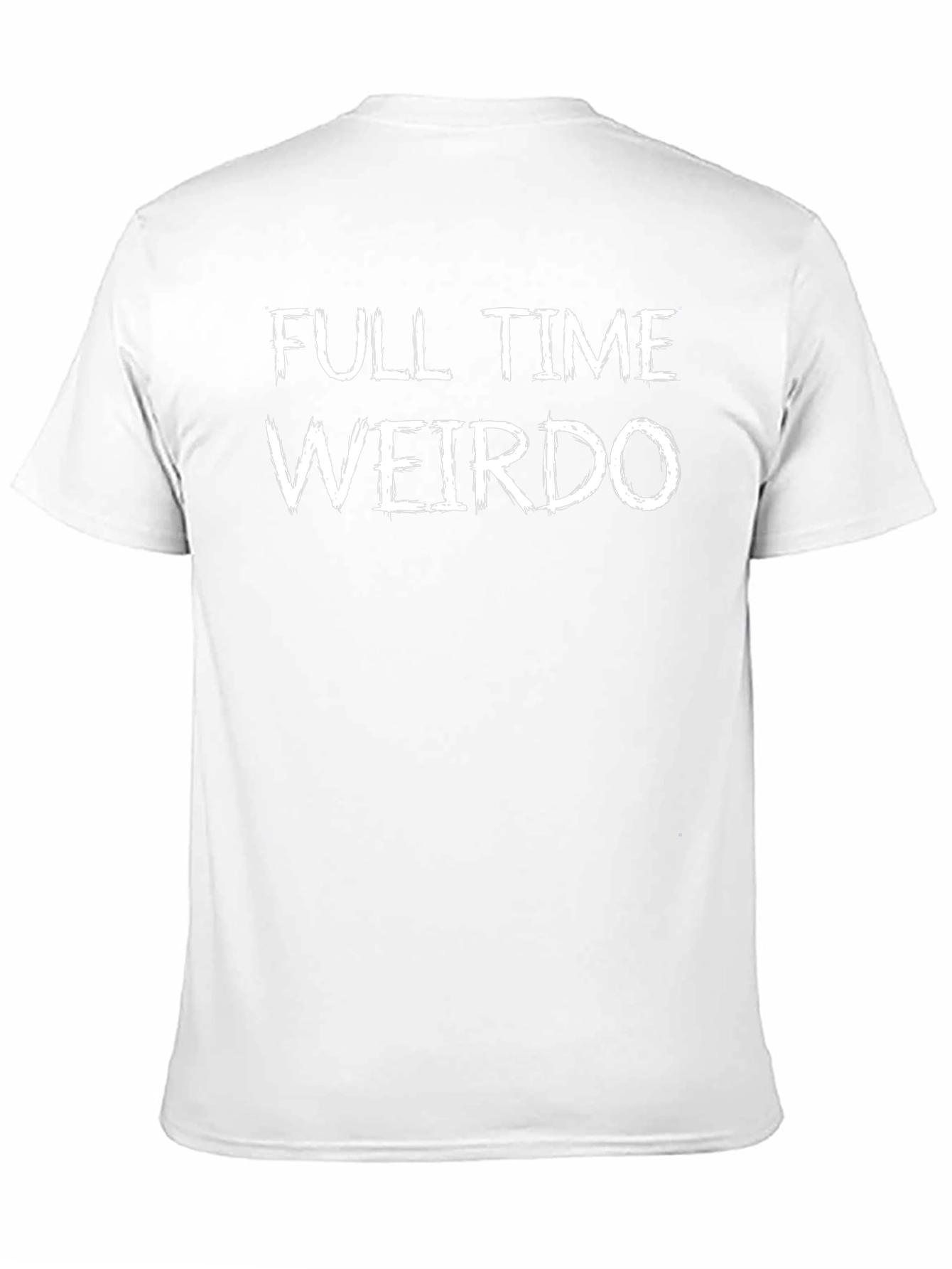 Full Time Weirdo Funny Graphic Novelty T-Shirt