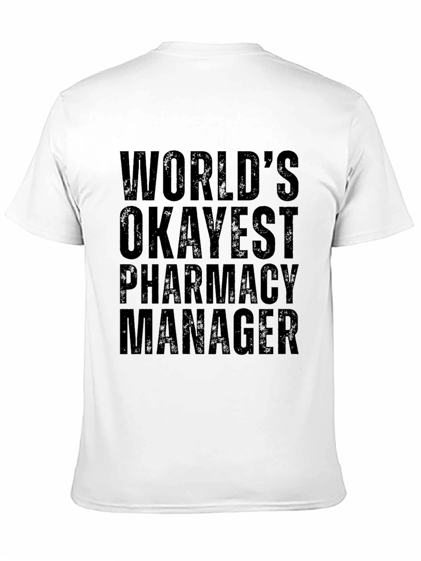 Worlds Okayest Pharmacy Manager Graphic Tee
