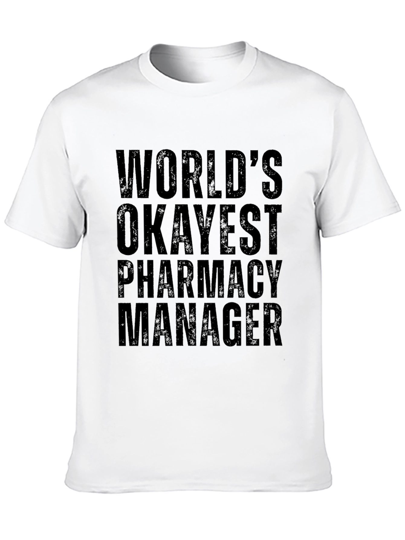 Worlds Okayest Pharmacy Manager Graphic Tee