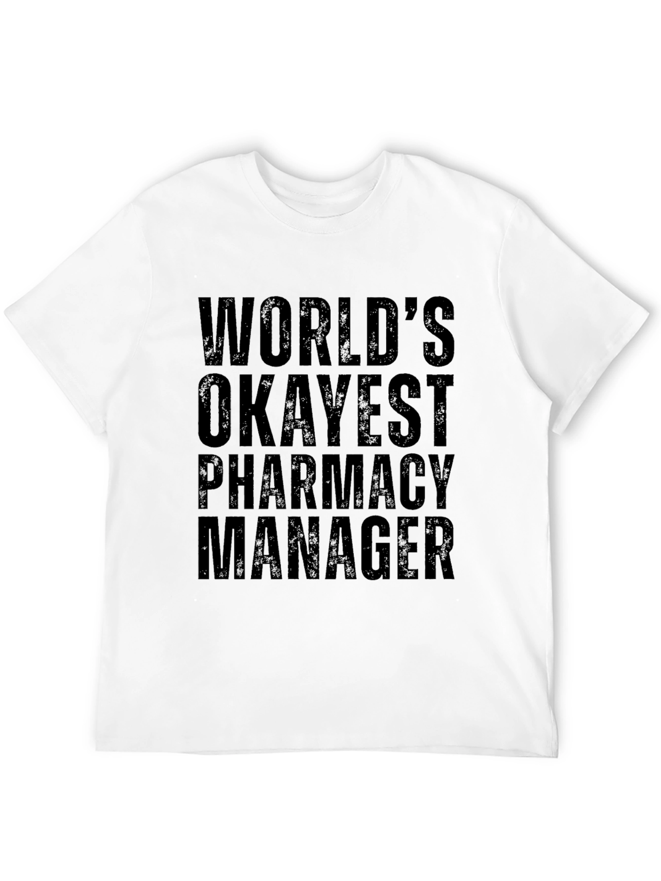 Worlds Okayest Pharmacy Manager Graphic Tee