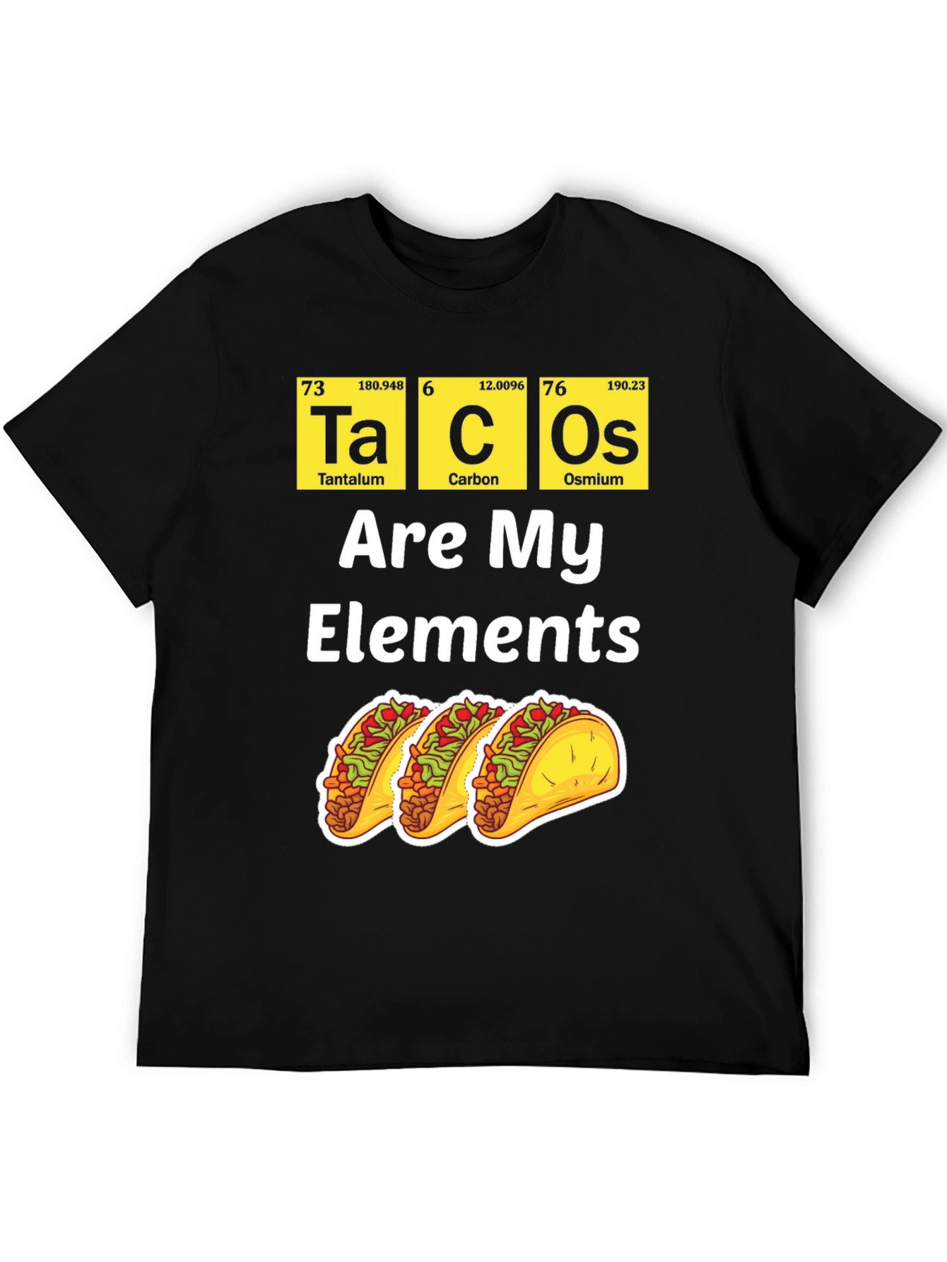 Tacos Are My Elements Funny Graphic T-Shirt