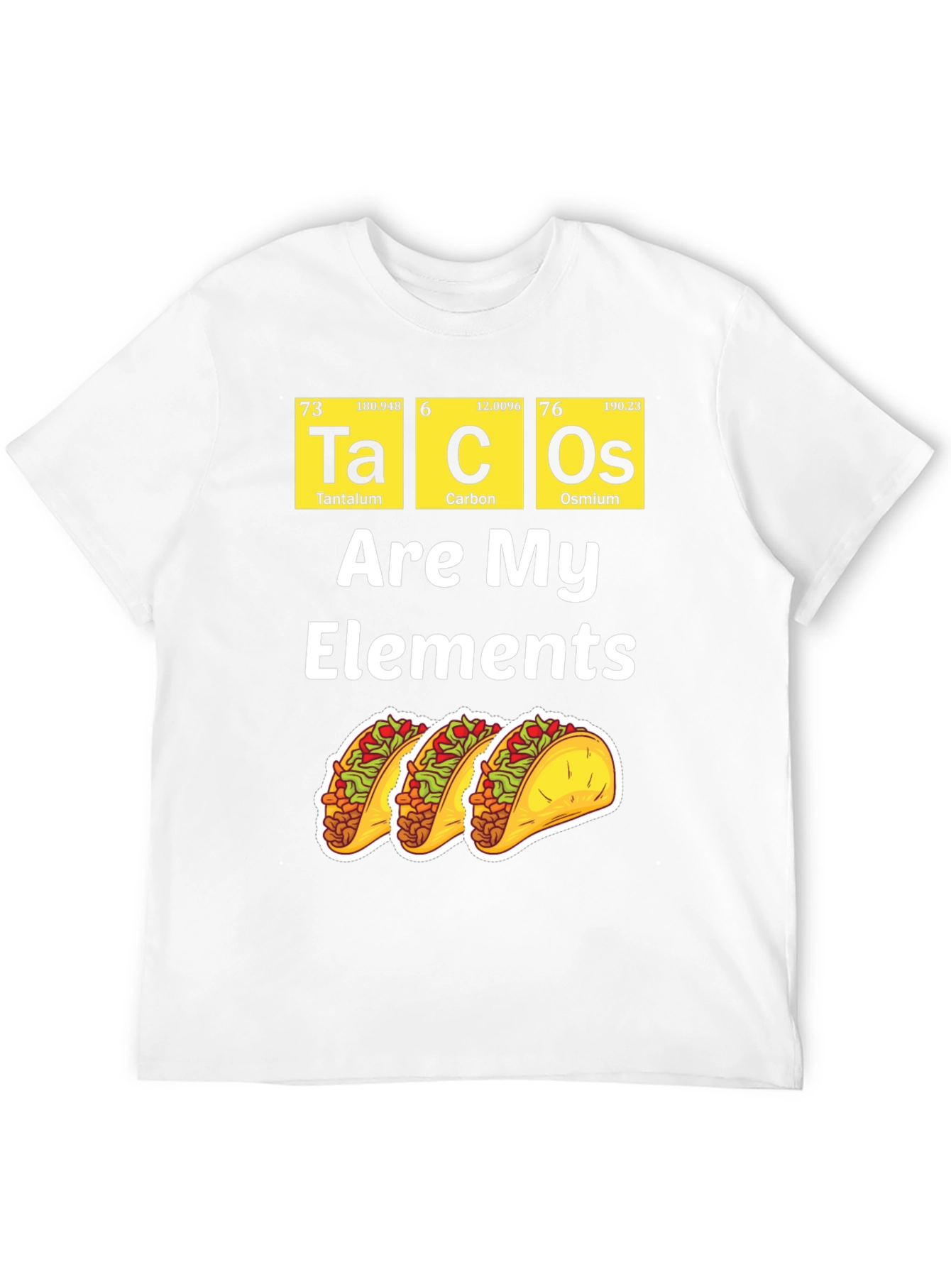 Tacos Are My Elements Funny Graphic T-Shirt