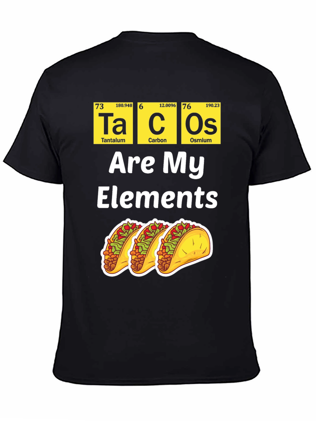 Tacos Are My Elements Funny Graphic T-Shirt