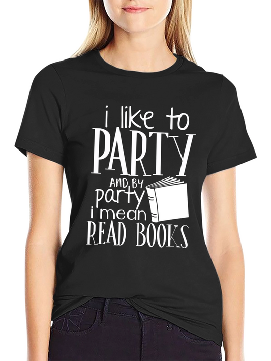 I Like to Party Read Books T-Shirt