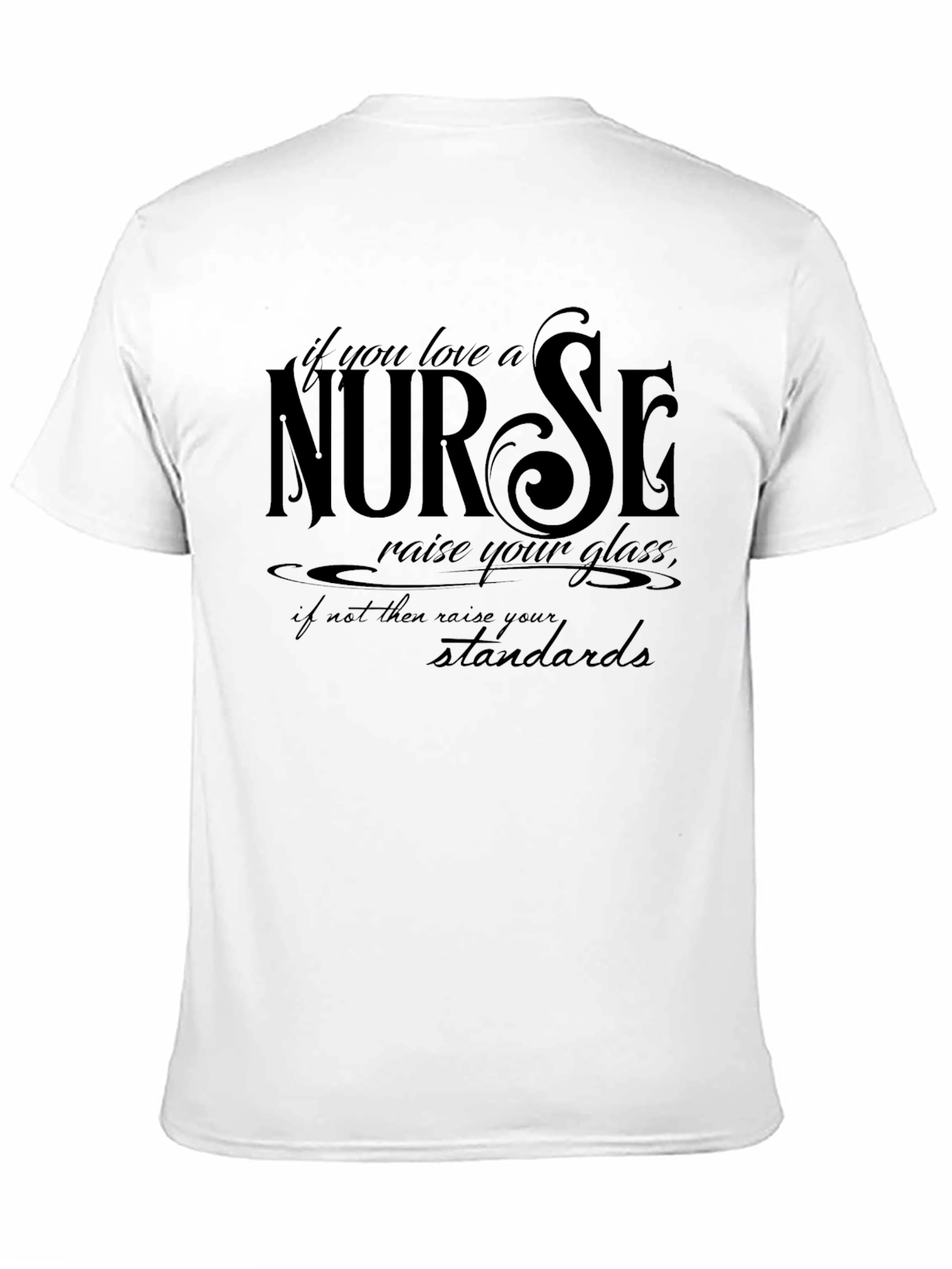 Nurse T-Shirt - If You Love a Nurse