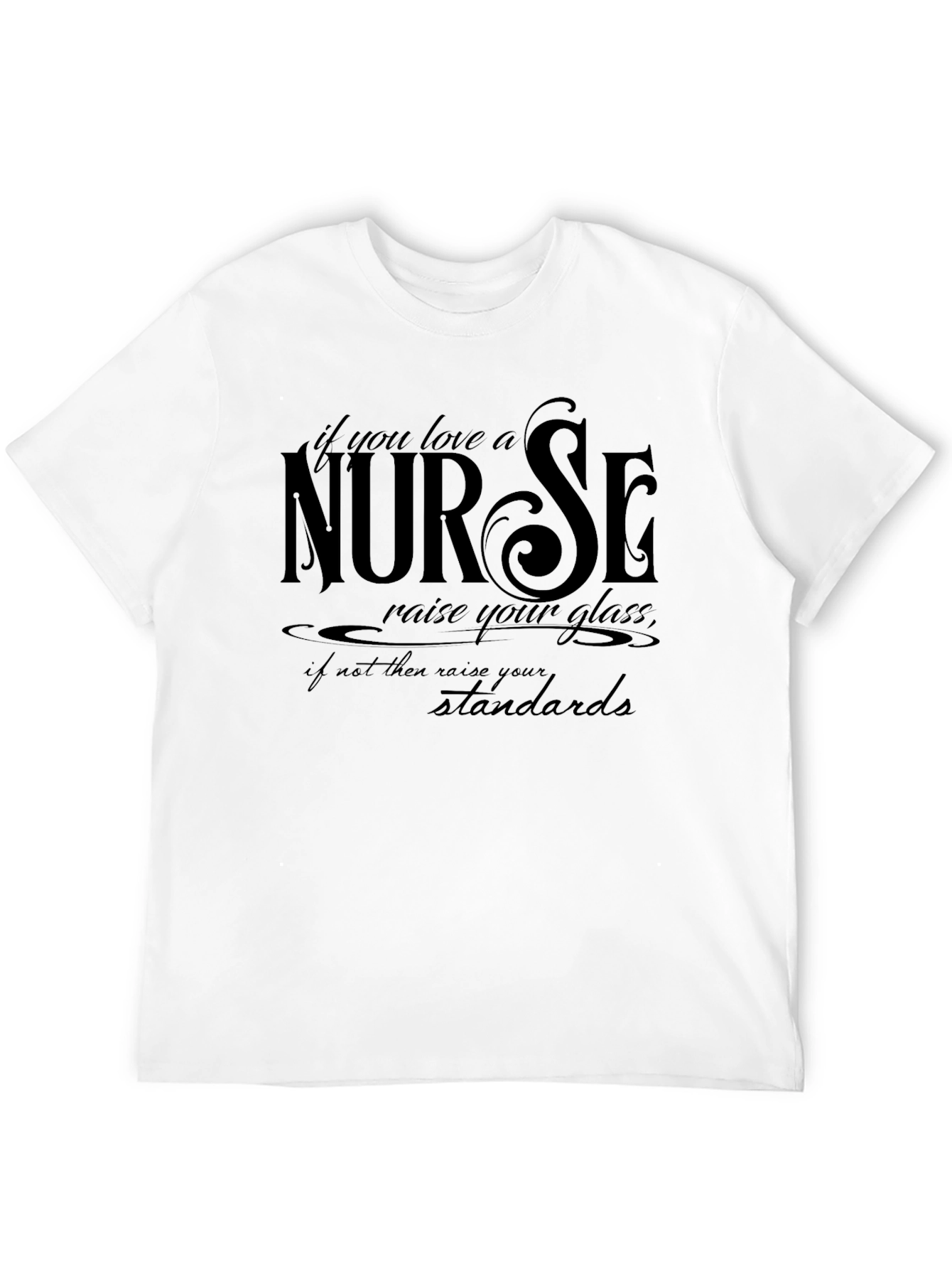 Nurse T-Shirt - If You Love a Nurse