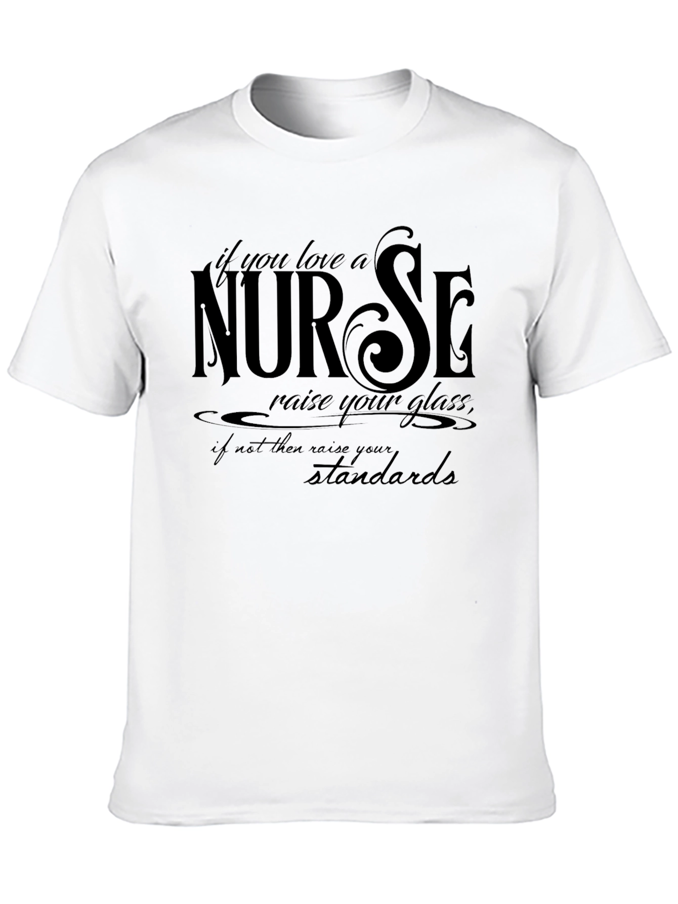 Nurse T-Shirt - If You Love a Nurse