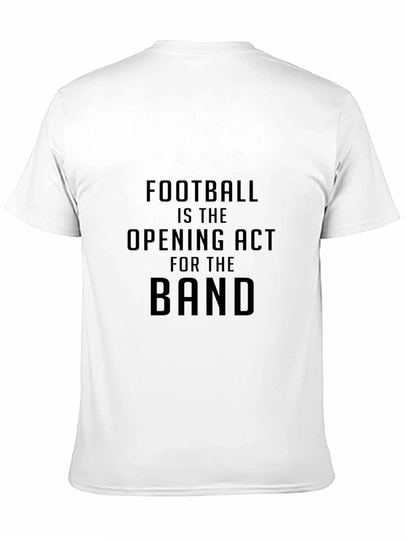 Football Is the Opening Act T-Shirt
