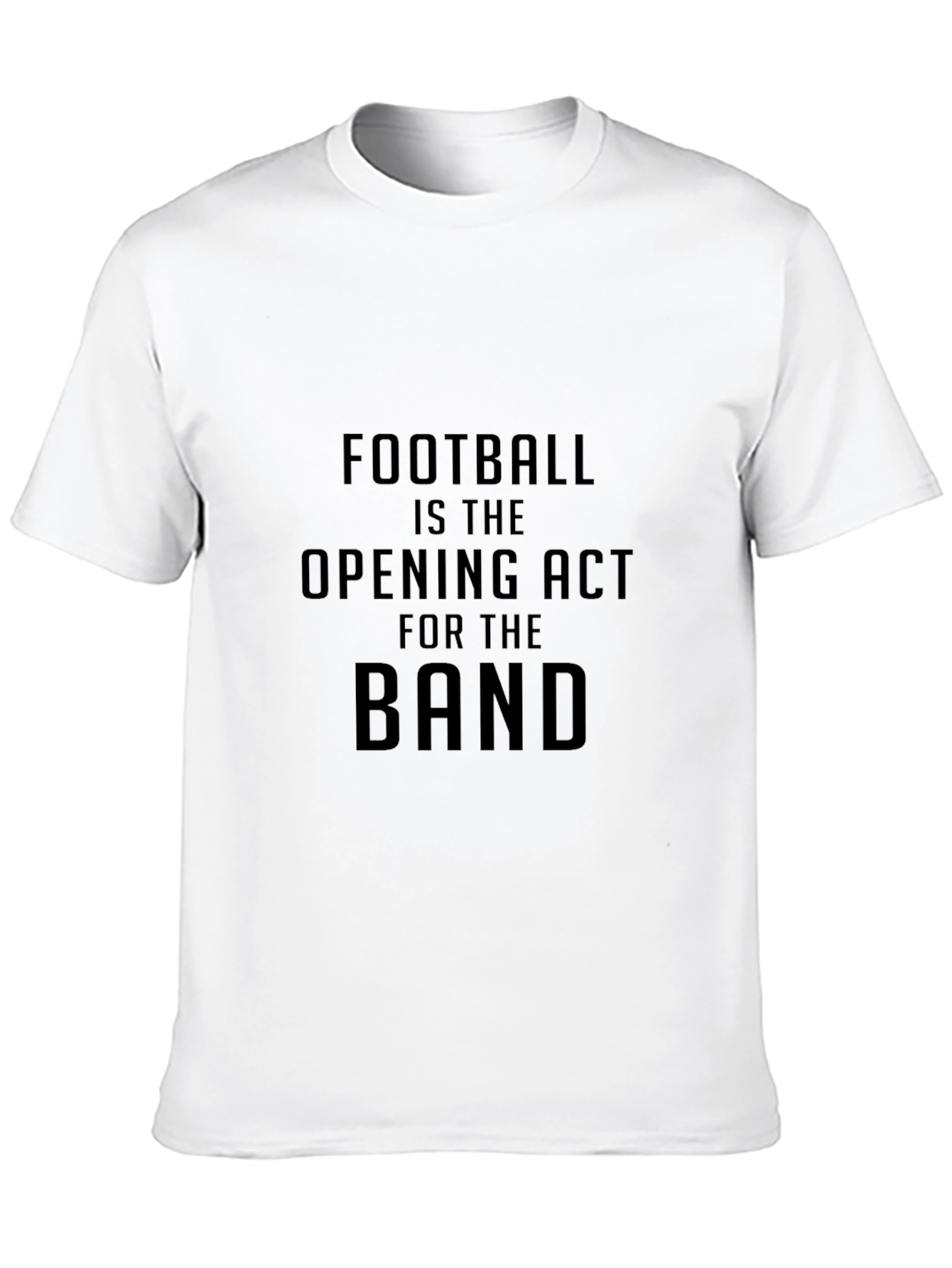Football Is the Opening Act T-Shirt