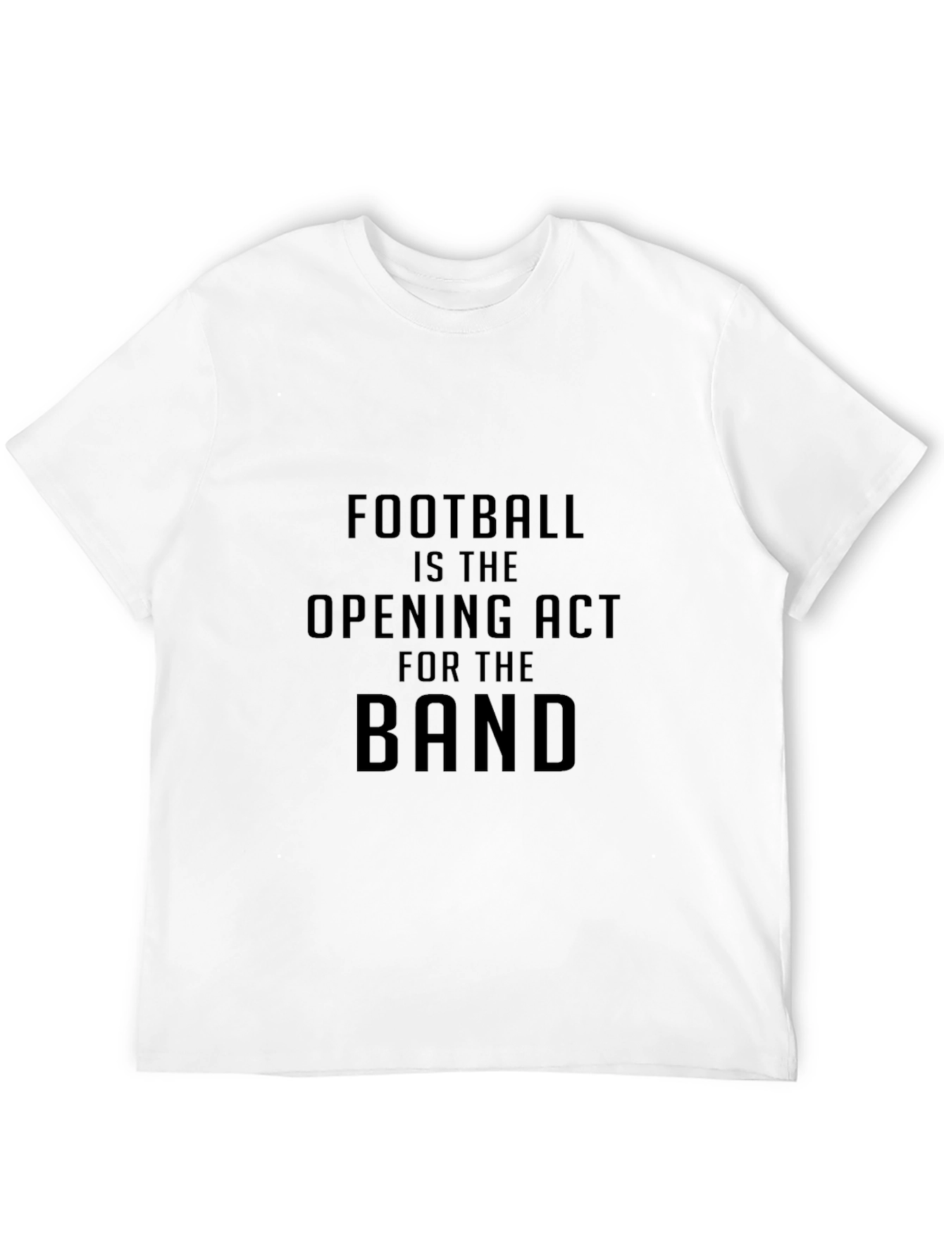 Football Is the Opening Act T-Shirt