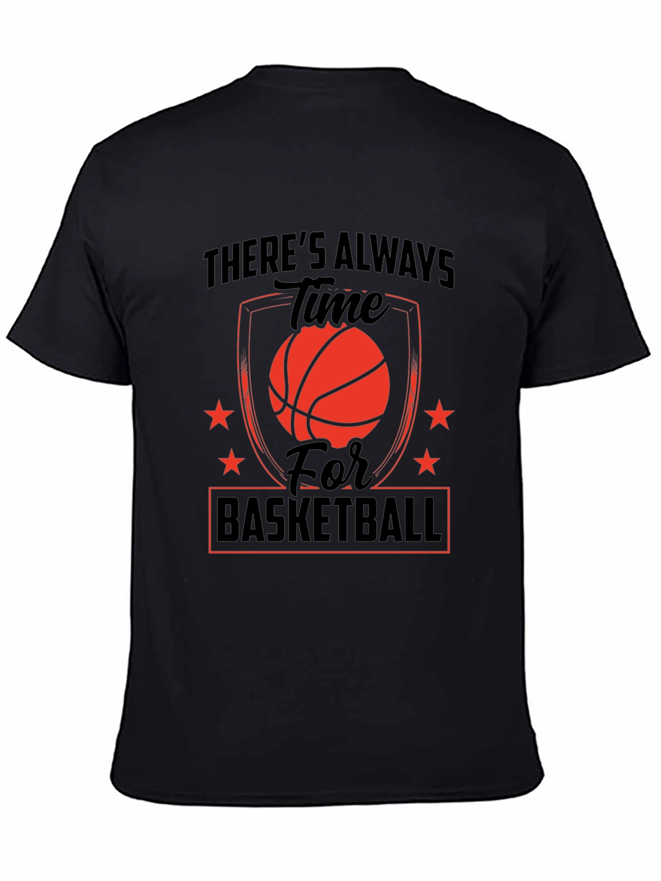 Basketball T-Shirt - Theres Always Time