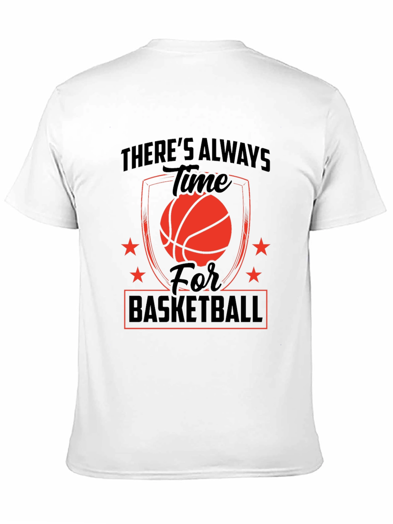 Basketball T-Shirt - Theres Always Time