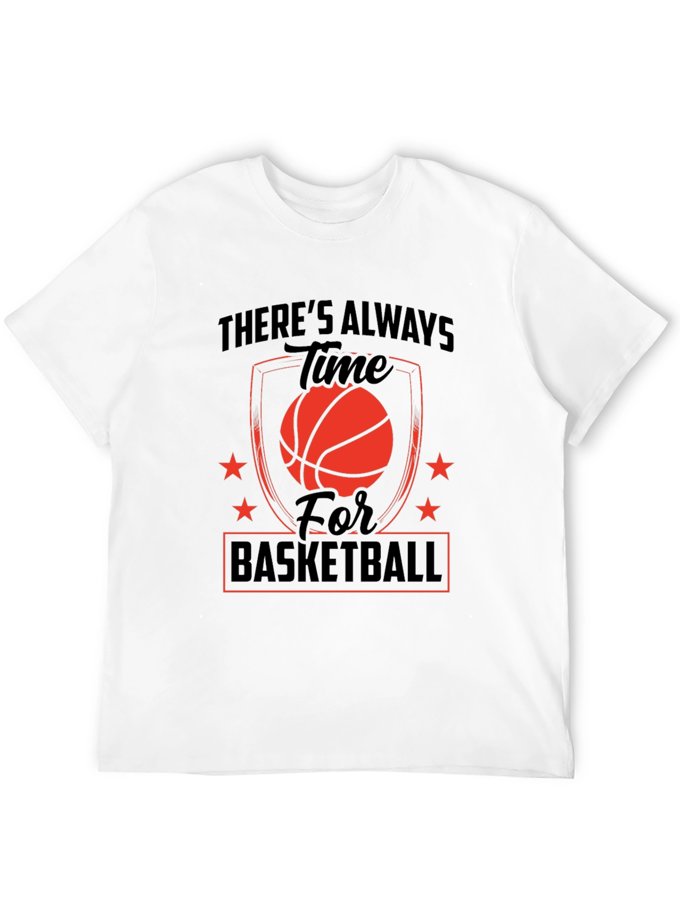 Basketball T-Shirt - Theres Always Time