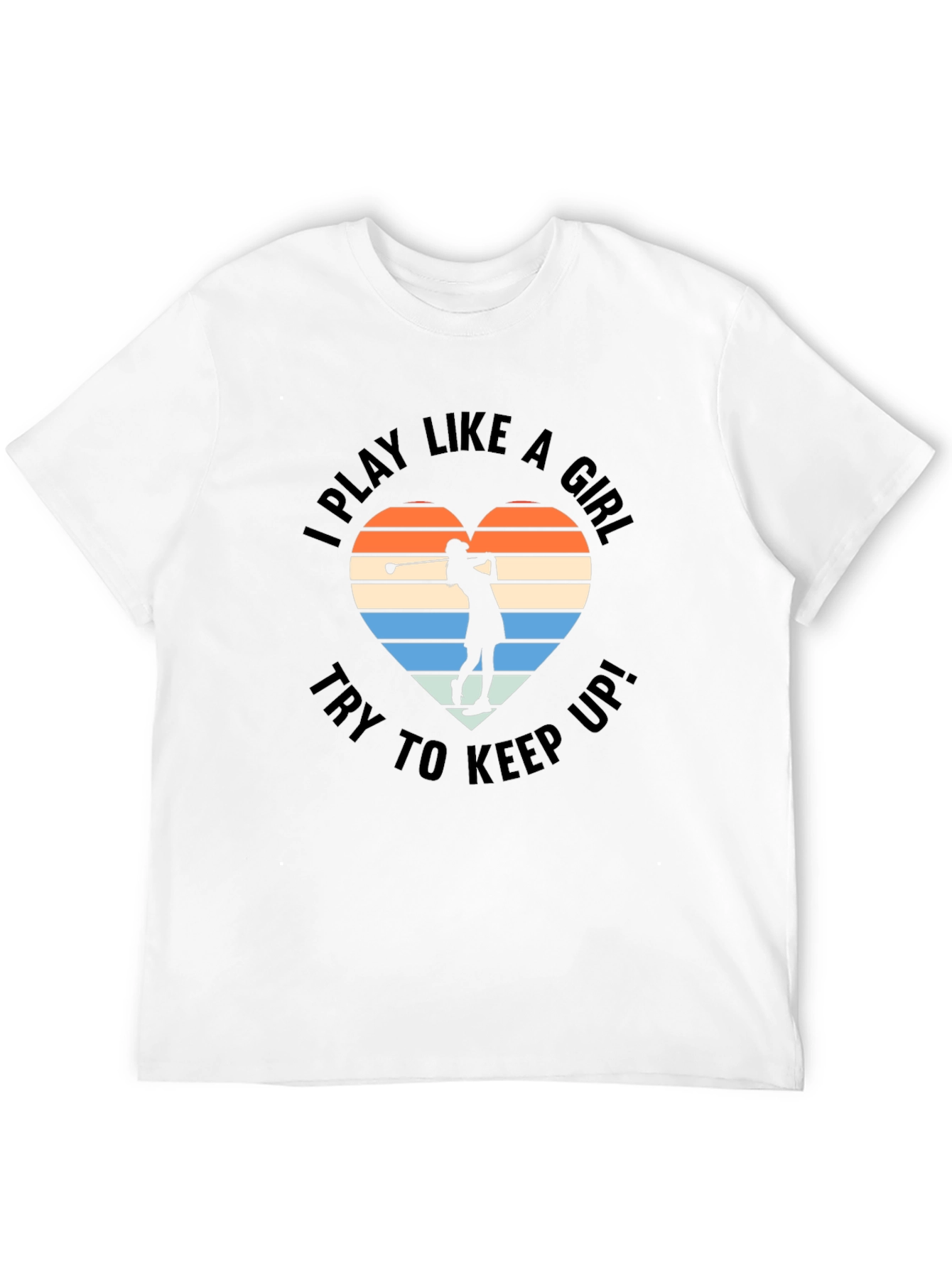 I Play Like a Girl Golf T-Shirt