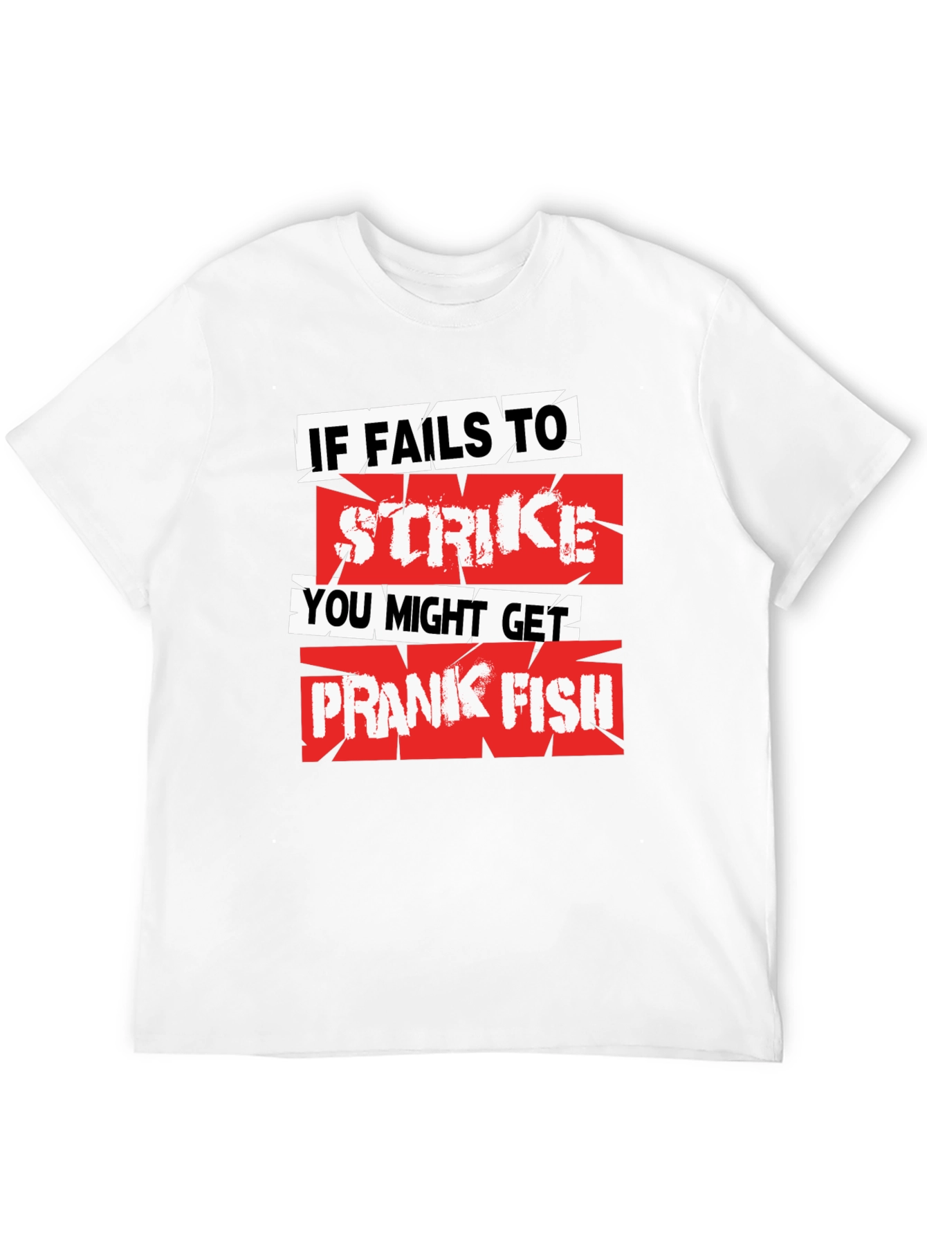 If Fails To Strike Prank Fish Graphic T-Shirt