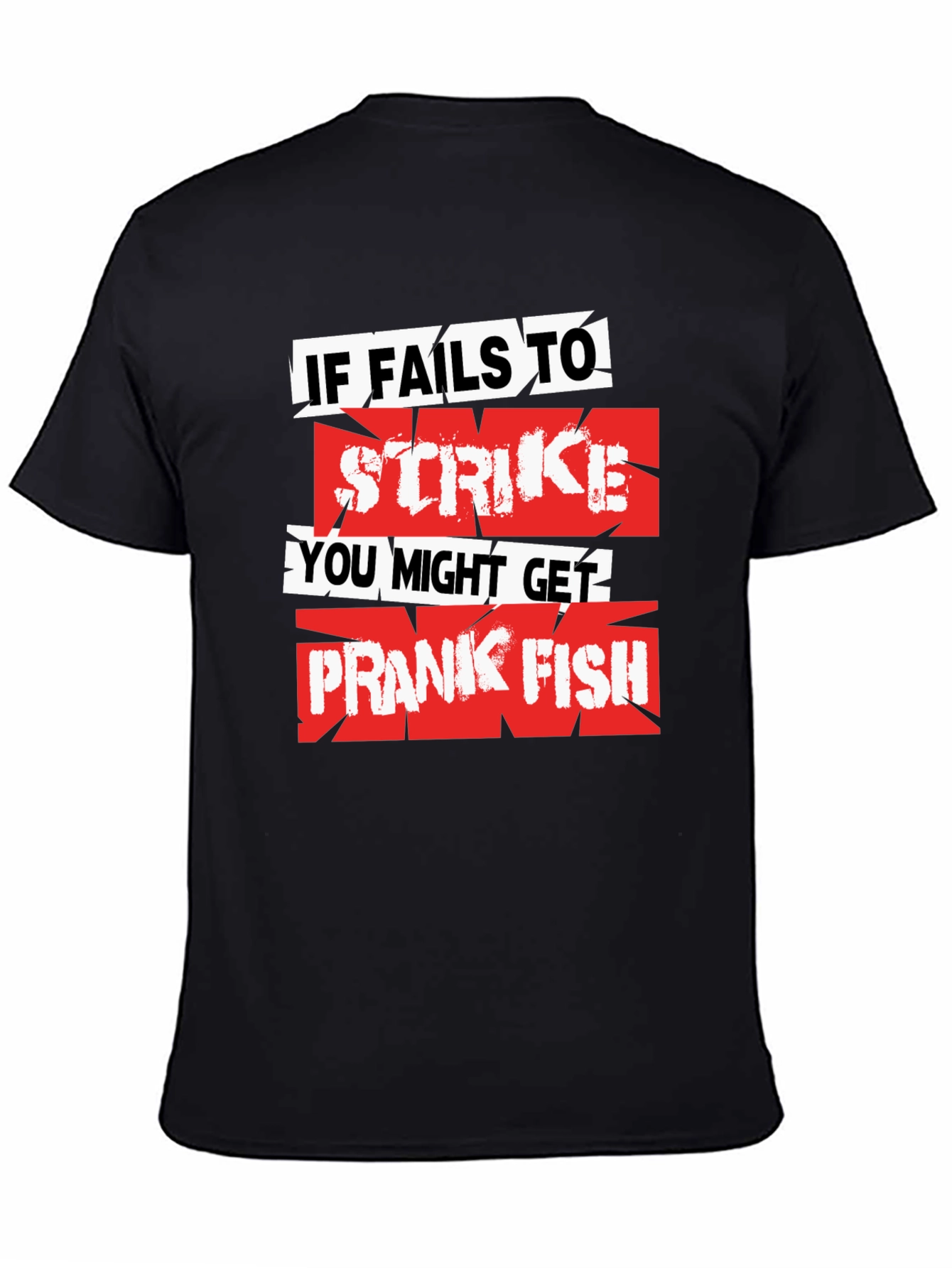 If Fails To Strike Prank Fish Graphic T-Shirt