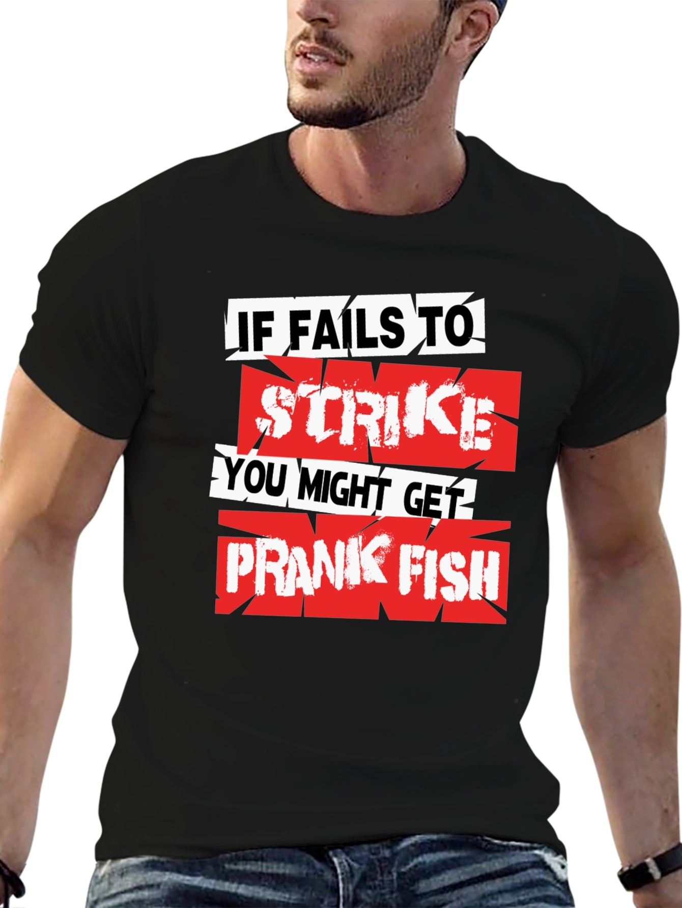 If Fails To Strike Prank Fish Graphic T-Shirt
