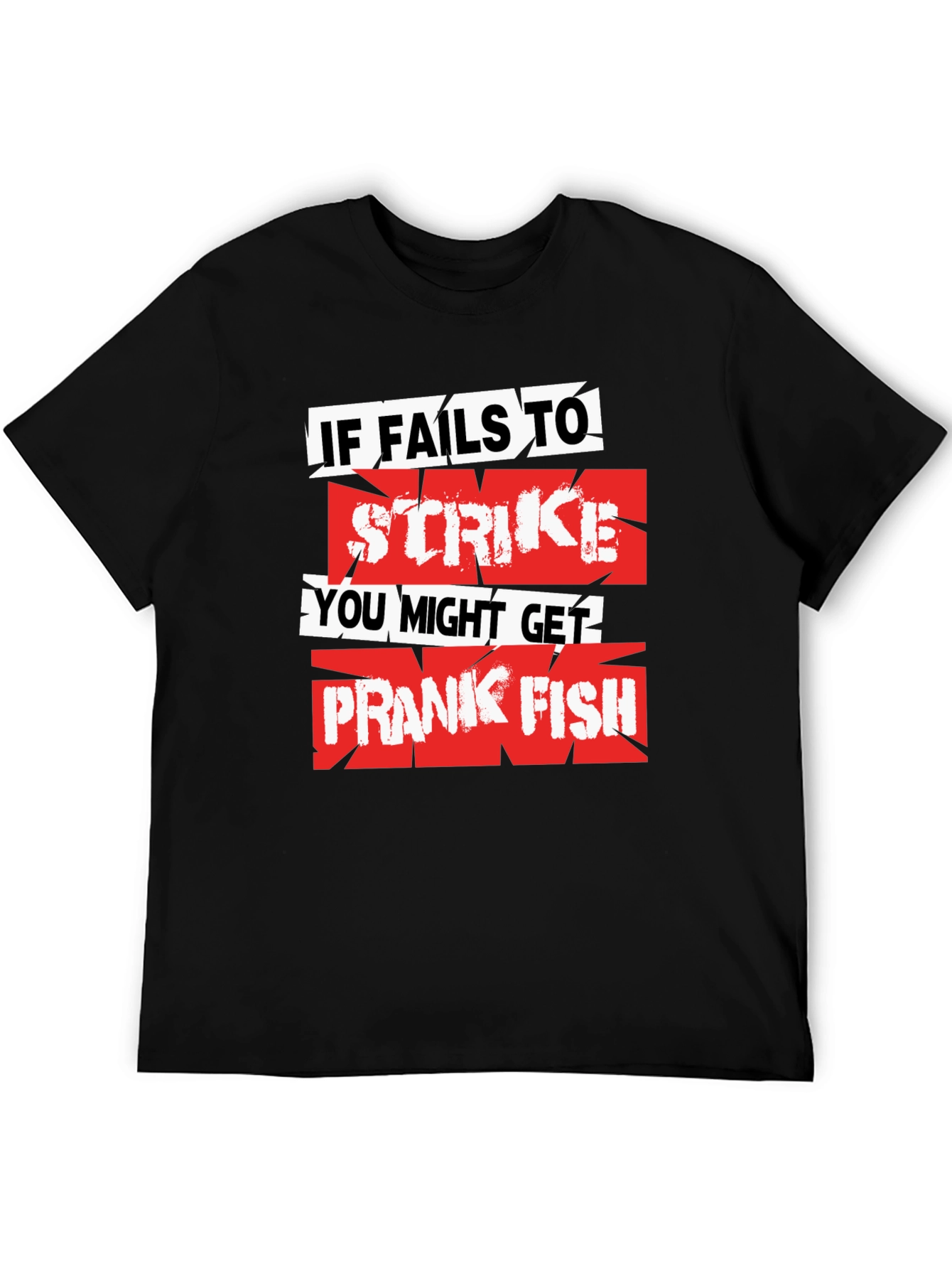 If Fails To Strike Prank Fish Graphic T-Shirt