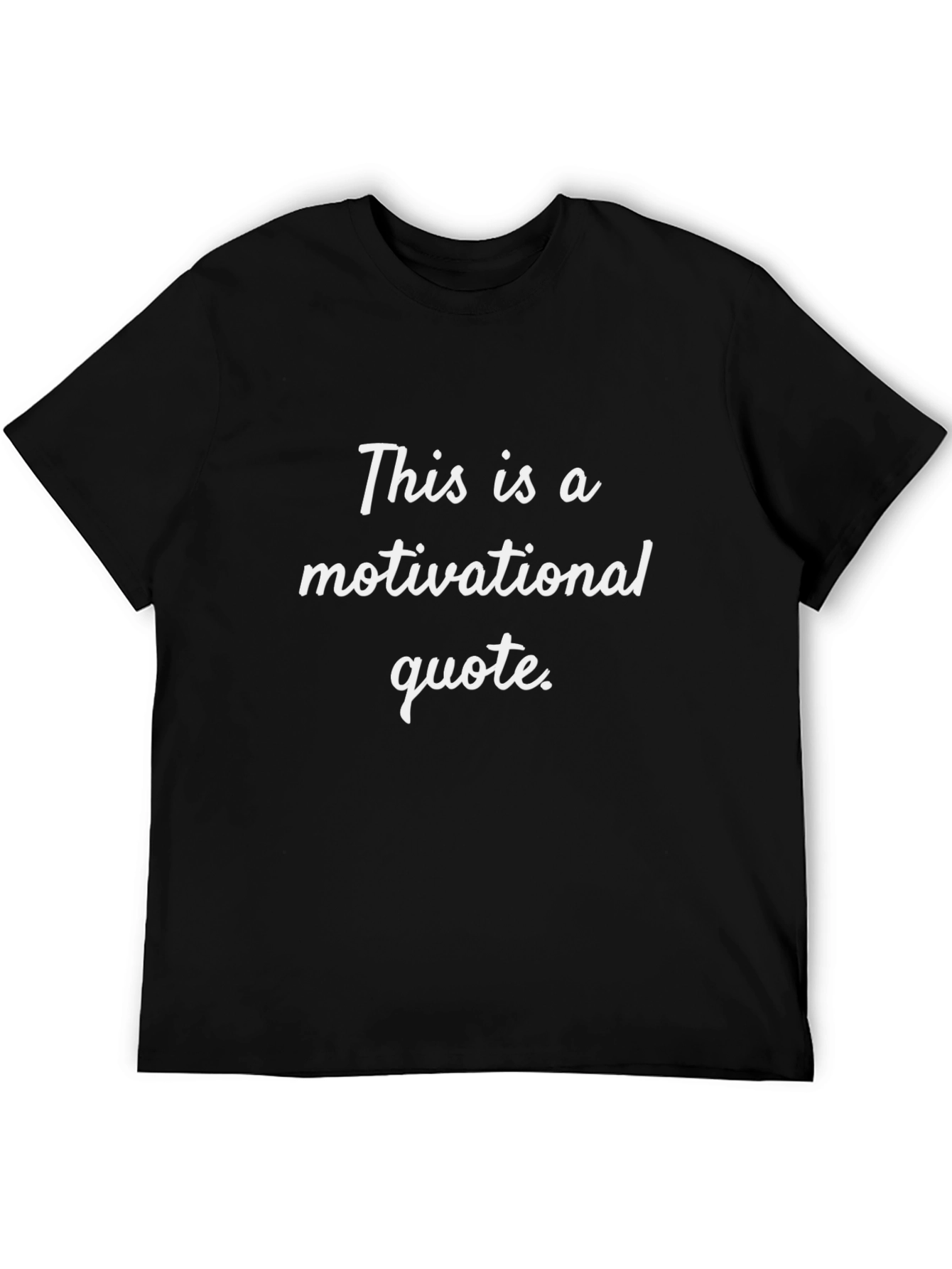 Motivational Quote Black T-Shirt