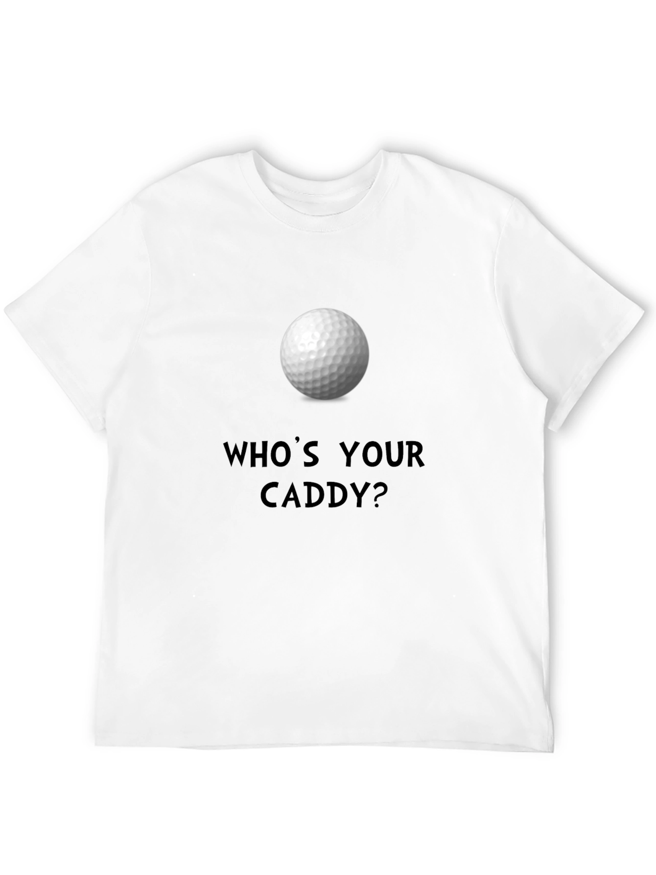 Whos Your Caddy? Golf Ball Graphic Tee
