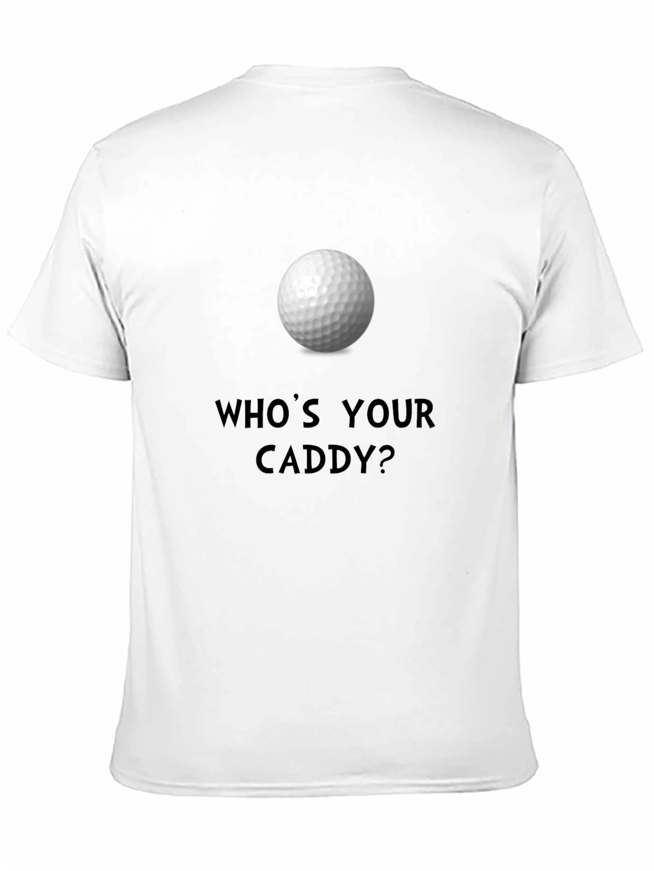 Whos Your Caddy? Golf Ball Graphic Tee