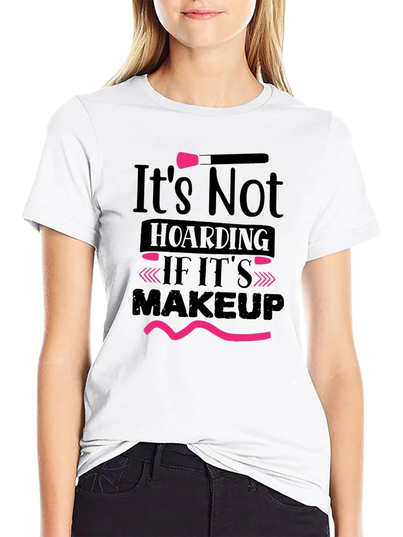 Makeup Lovers T-Shirt: Its Not Hoarding Tee