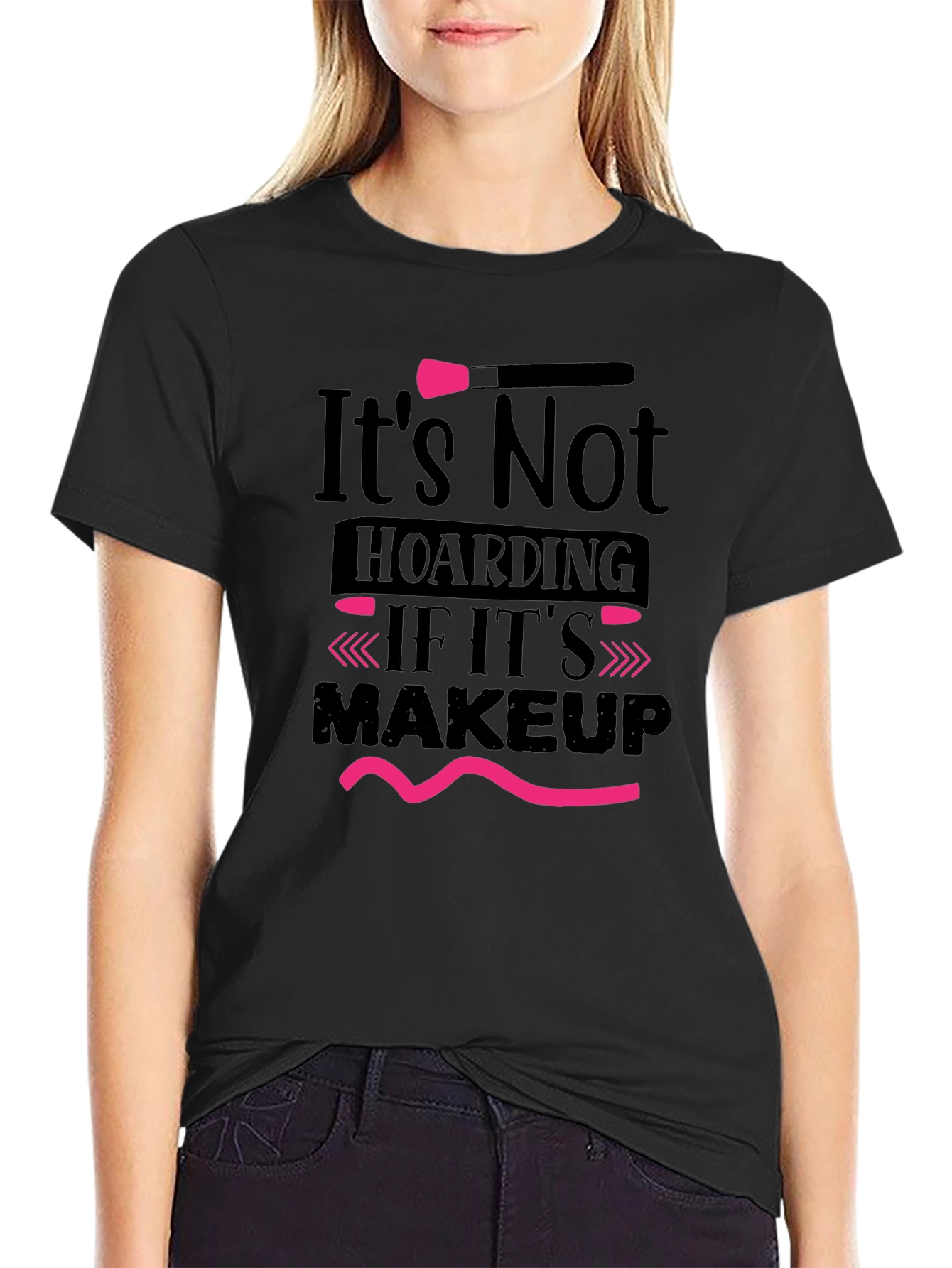 Makeup Lovers T-Shirt: Its Not Hoarding Tee