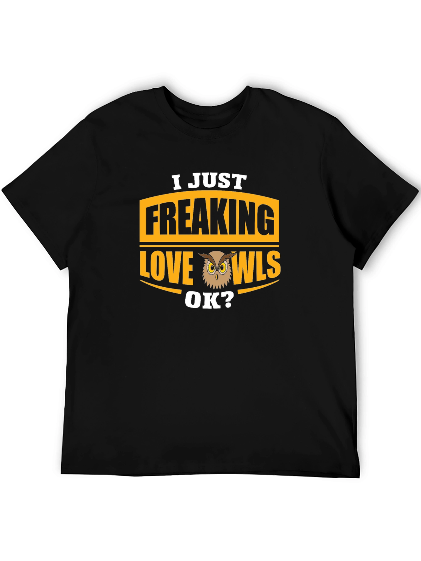 I Just Freaking Love Owls T-Shirt - Black