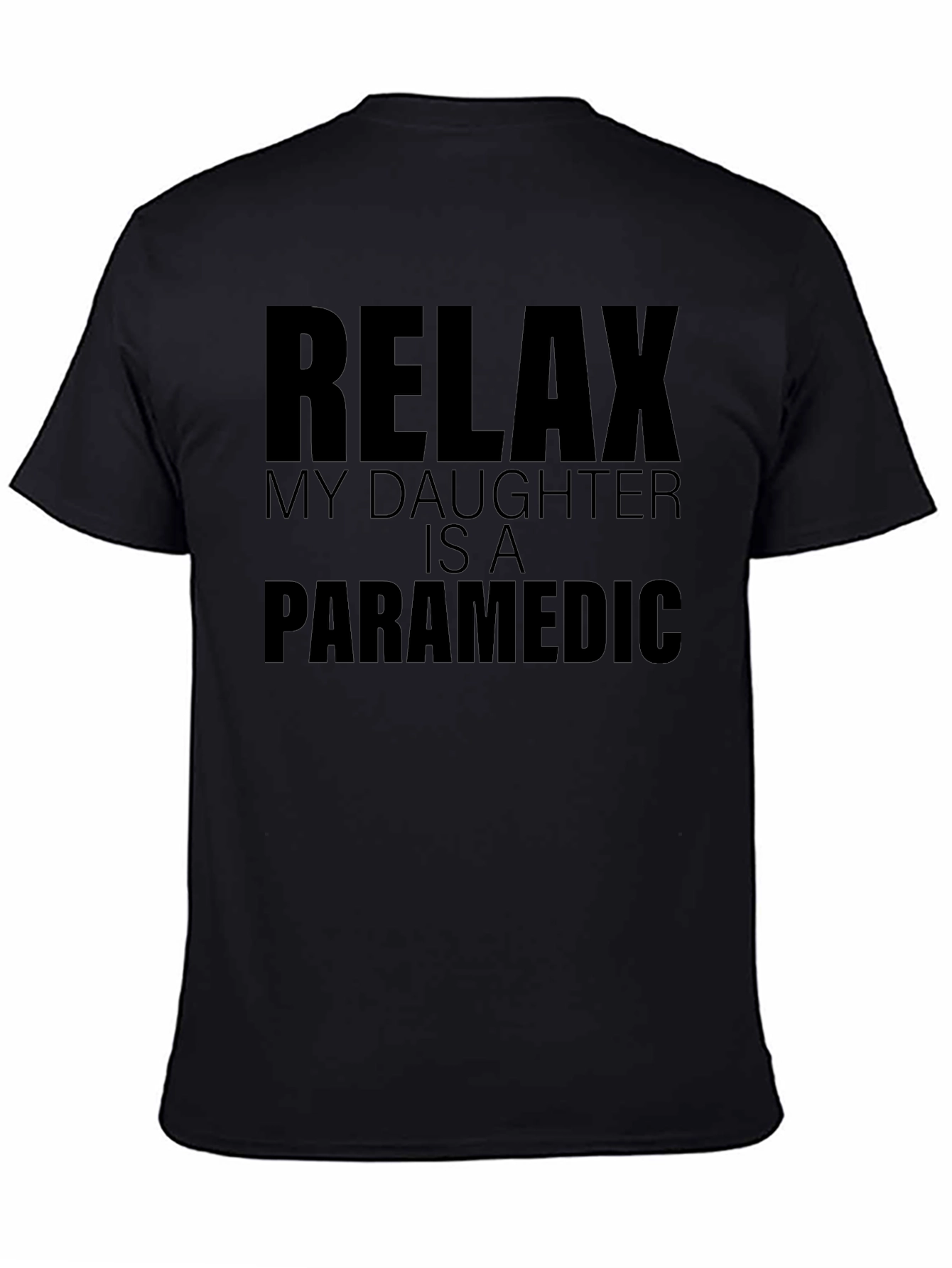 Relax My Daughter Is a Paramedic T-Shirt