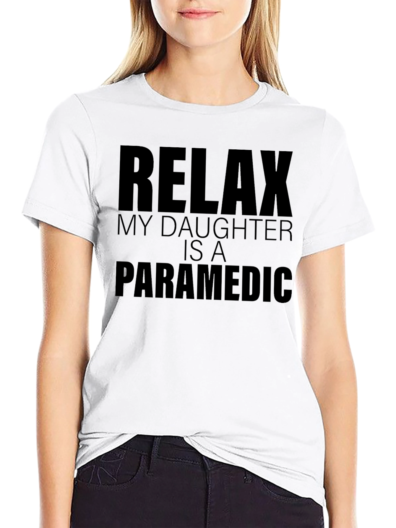 Relax My Daughter Is a Paramedic T-Shirt