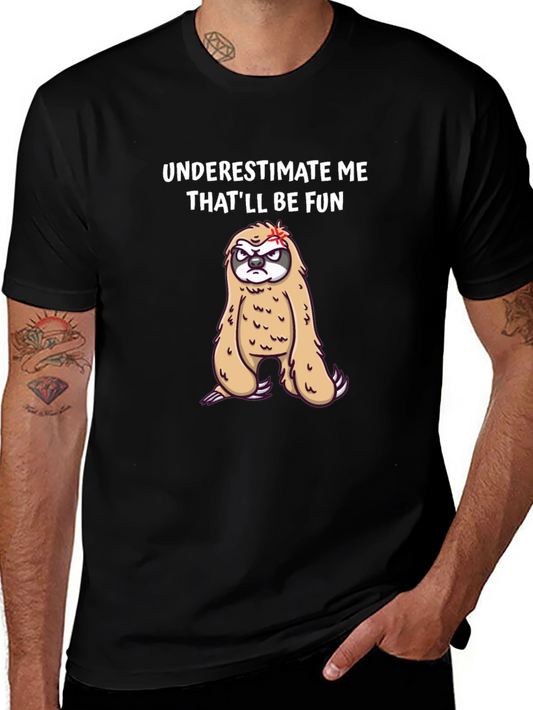 Funny Sloth Graphic T-Shirt - Underestimate Me
