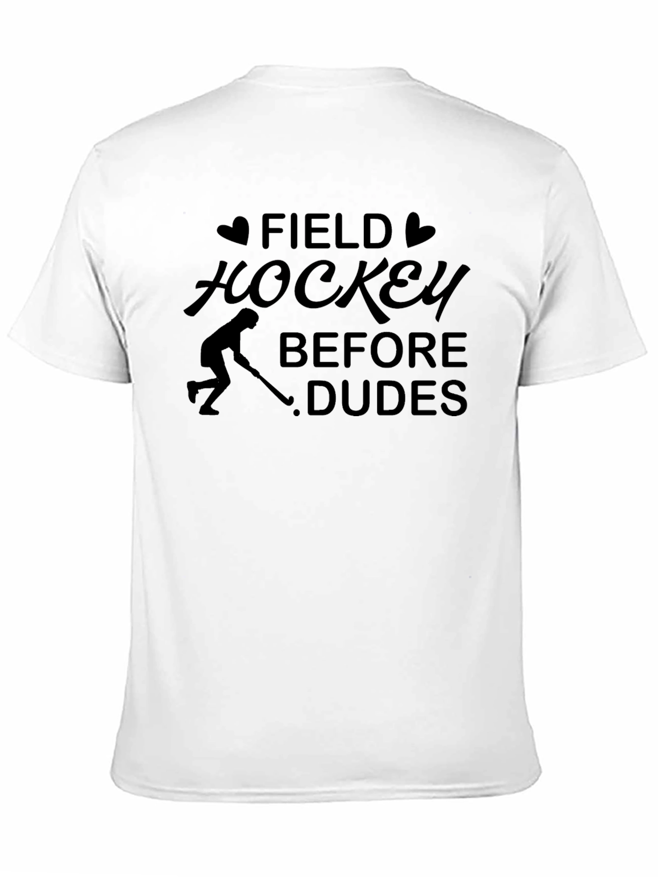 Field Hockey Before Dudes T-Shirt