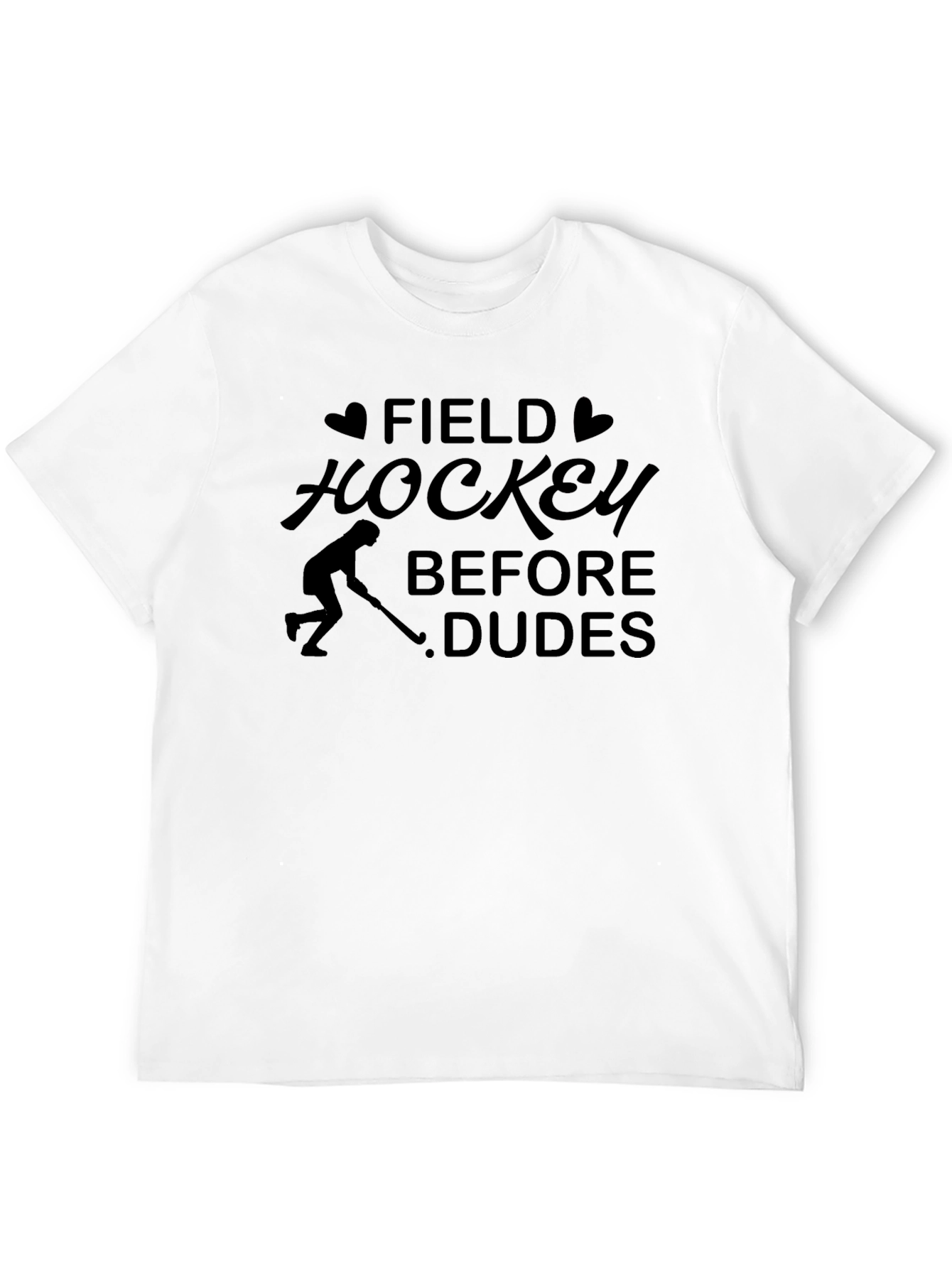 Field Hockey Before Dudes T-Shirt