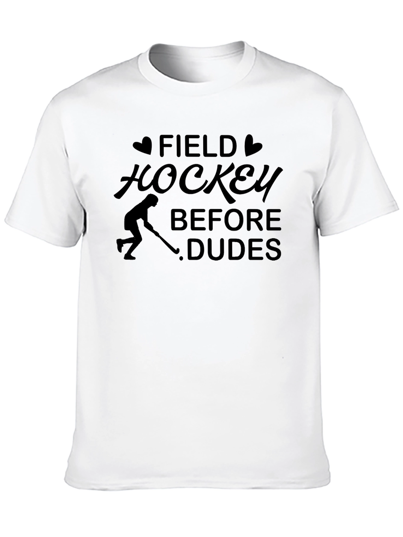 Field Hockey Before Dudes T-Shirt