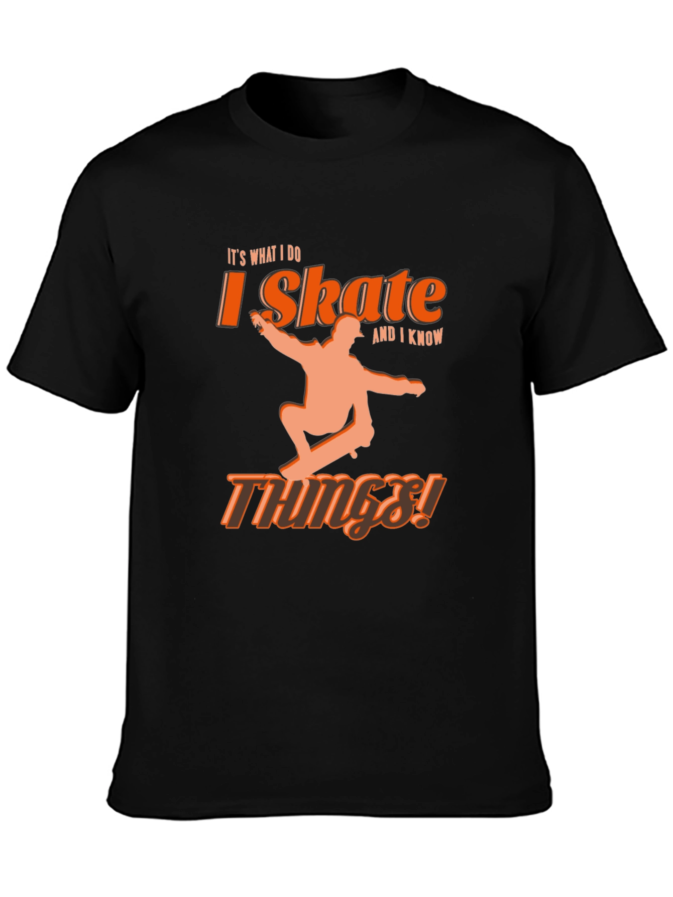 I Skate and I Know Things! Black Graphic Tee