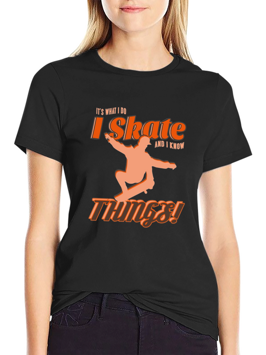 I Skate and I Know Things! Black Graphic Tee