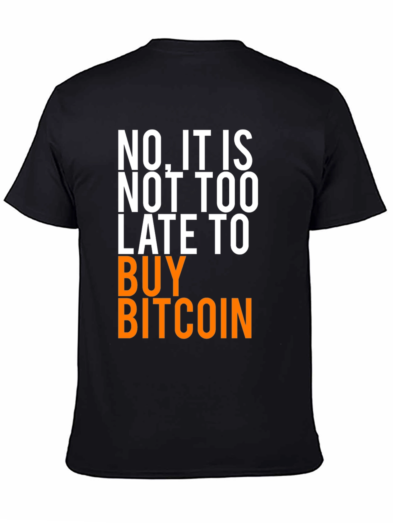 Bitcoin Crypto T-Shirt: Not Too Late!