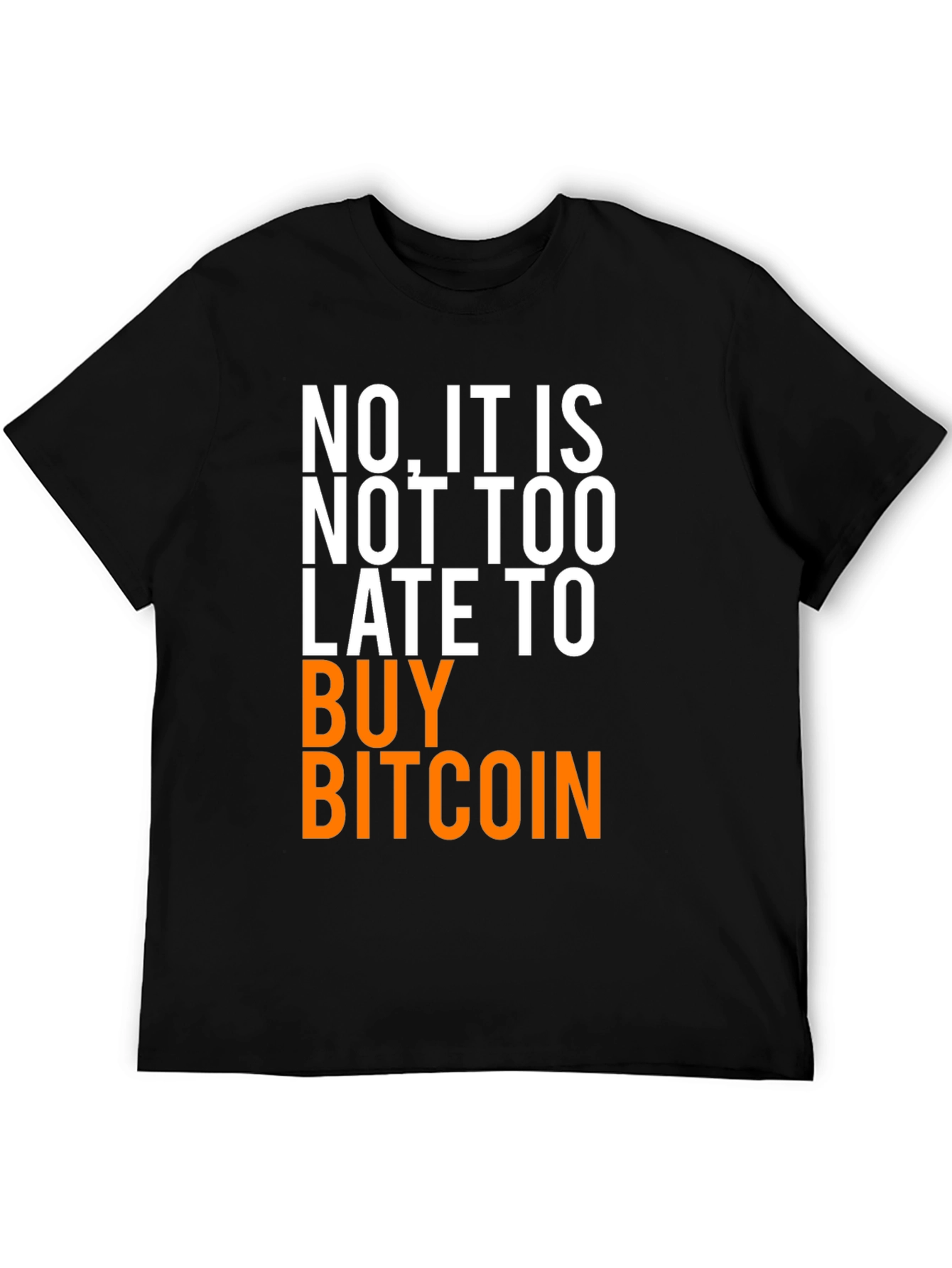 Bitcoin Crypto T-Shirt: Not Too Late!